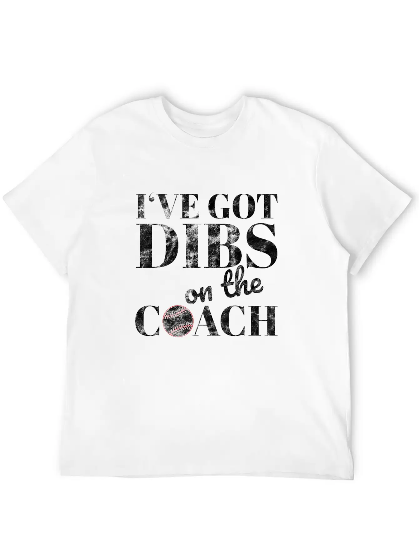 I've Got Dibs On The Coach Basic Graphic T-Shirt ¨C Daily Comfort In Soft Cotton