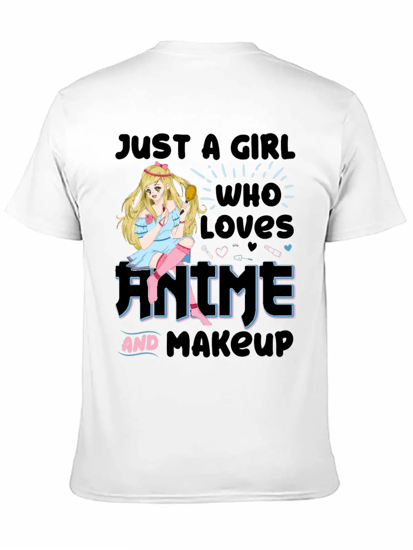 Just A Girl Who Loves Anime And Makeup Gift Charac Basic Graphic T-Shirt ¨C Daily Comfort In Soft Cotton