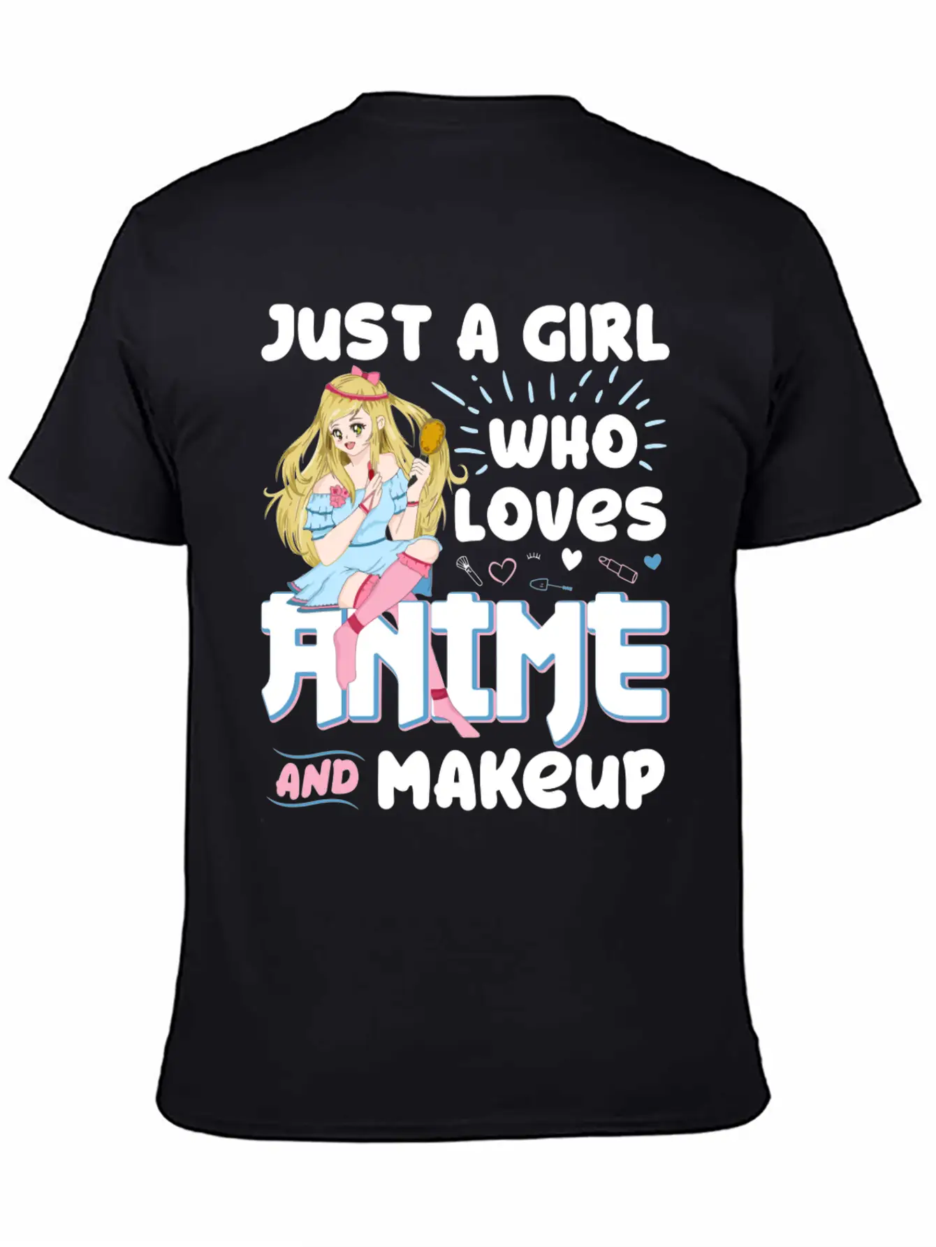 Just A Girl Who Loves Anime And Makeup Gift Charac Basic Graphic T-Shirt ¨C Daily Comfort In Soft Cotton