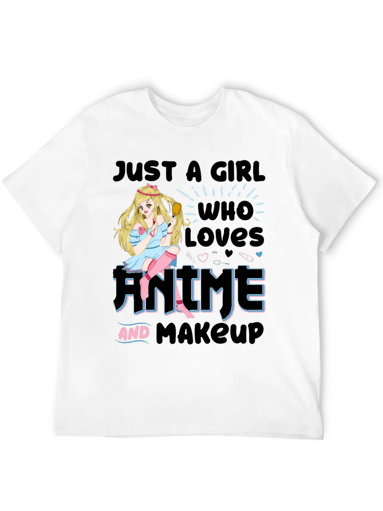 Just A Girl Who Loves Anime And Makeup Gift Charac Basic Graphic T-Shirt ¨C Daily Comfort In Soft Cotton