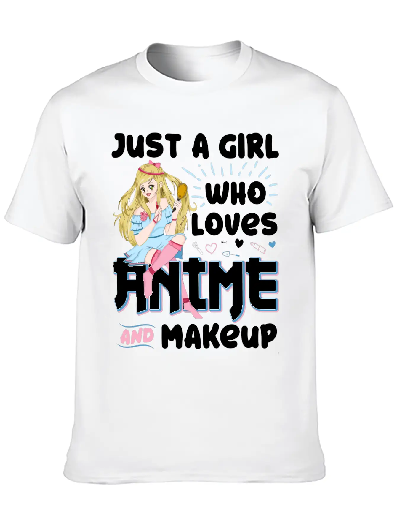Just A Girl Who Loves Anime And Makeup Gift Charac Basic Graphic T-Shirt ¨C Daily Comfort In Soft Cotton