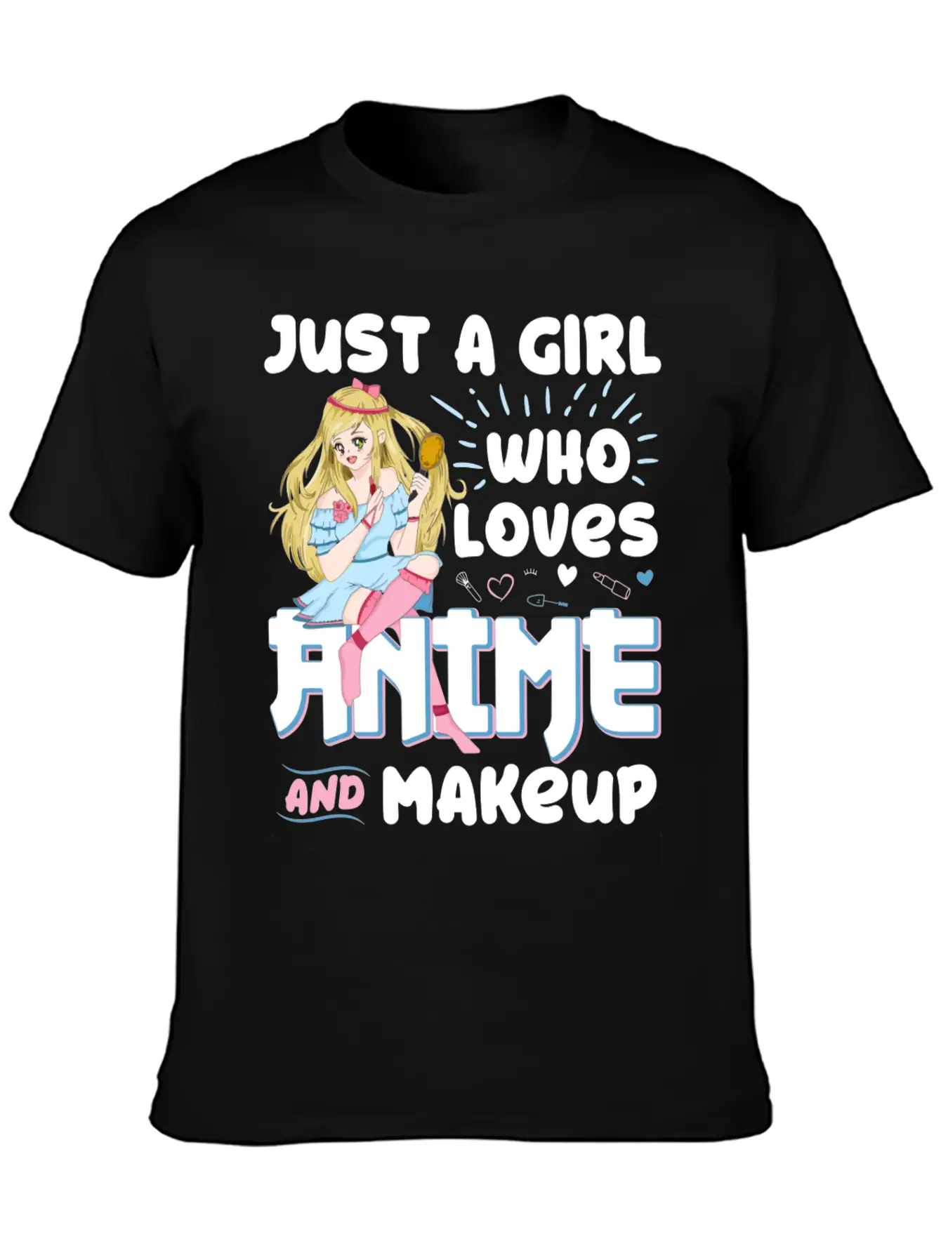 Just A Girl Who Loves Anime And Makeup Gift Charac Basic Graphic T-Shirt ¨C Daily Comfort In Soft Cotton