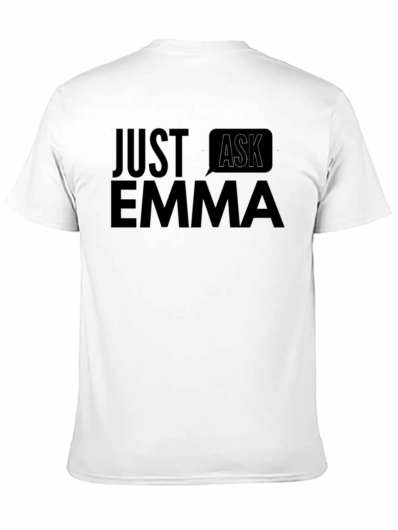Just Ask Emma Basic Graphic T-Shirt ¨C Daily Comfort In Soft Cotton