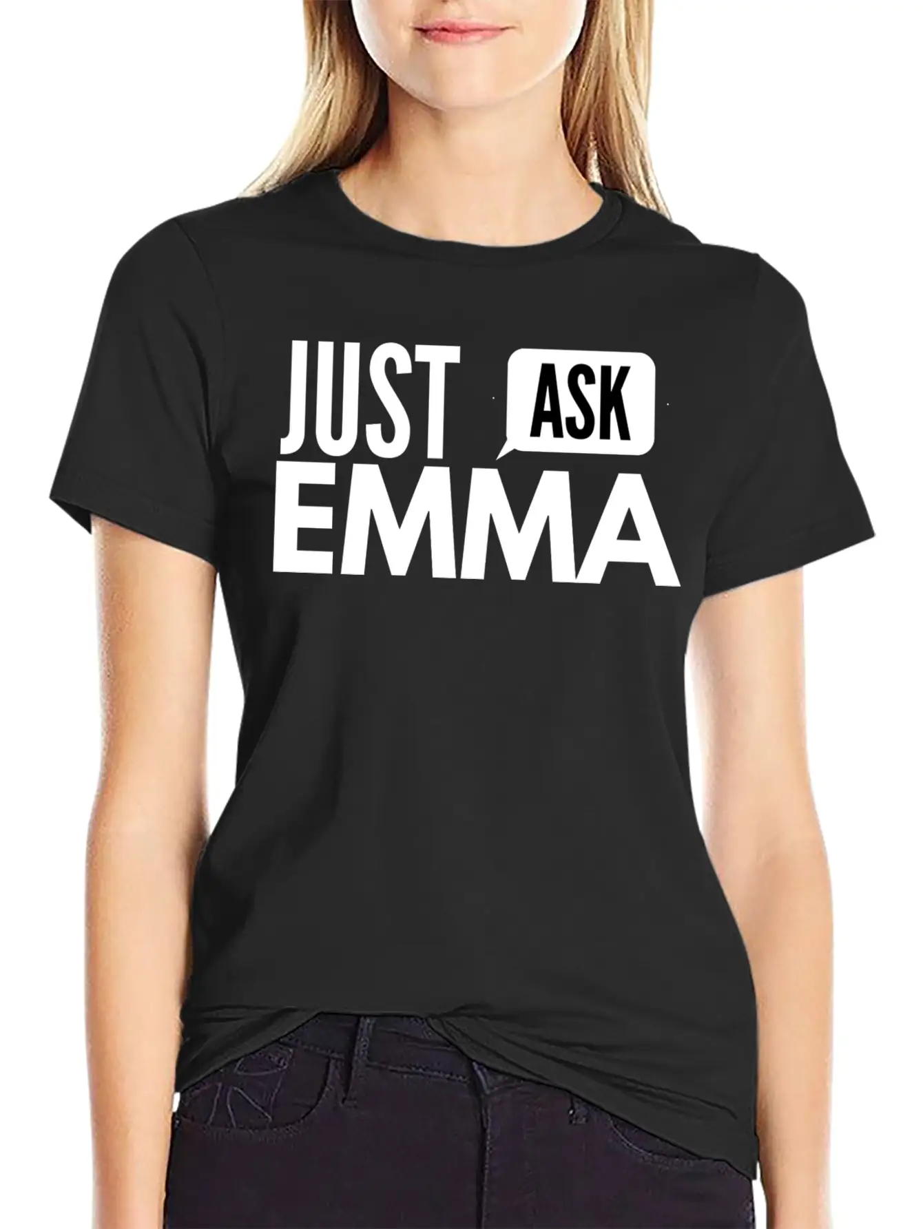 Just Ask Emma Basic Graphic T-Shirt ¨C Daily Comfort In Soft Cotton