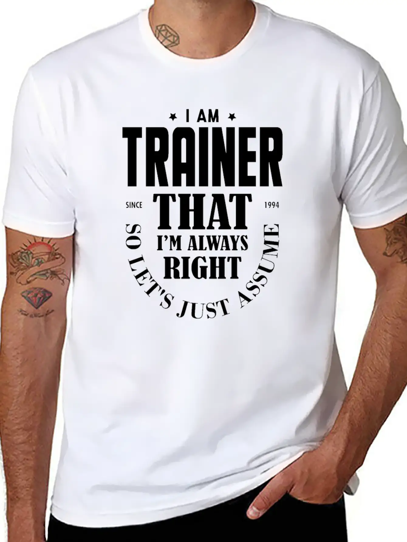 Just Assume I Am Always Right - Funny Trainer TSH Soft Cotton Short Sleeve Tee ¨C Unisex Wardrobe Staple