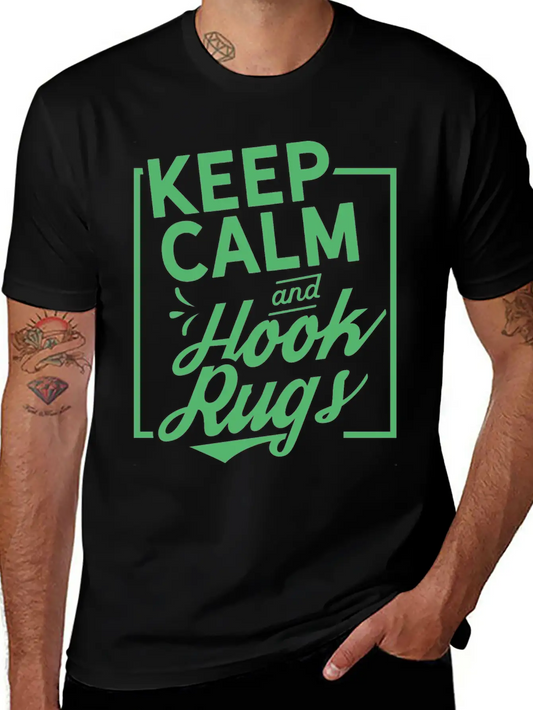 Keep Calm And Hook Rugs Rug Hooking Crochet Soft Cotton Short Sleeve Tee ¨C Unisex Wardrobe Staple