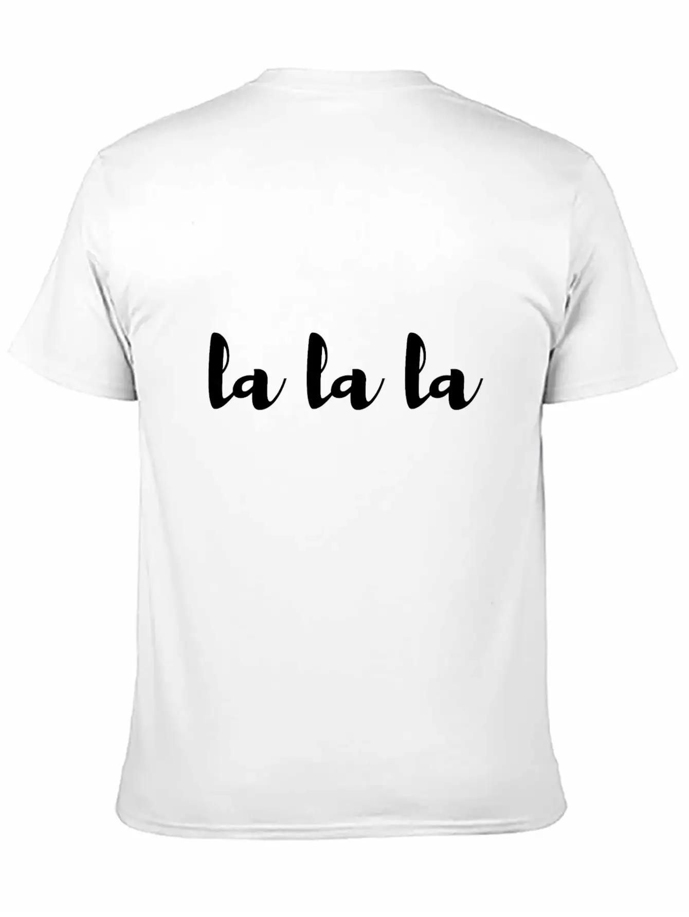 Lalala Song Lyric Fun Humor Shirt Soft Cotton Short Sleeve Tee ¨C Unisex Wardrobe Staple