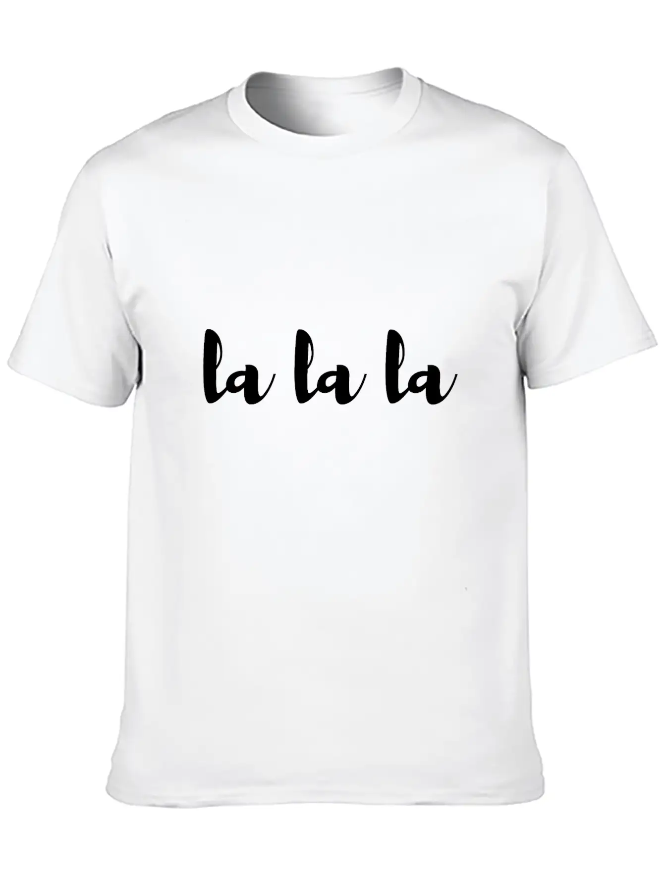 Lalala Song Lyric Fun Humor Shirt Soft Cotton Short Sleeve Tee ¨C Unisex Wardrobe Staple