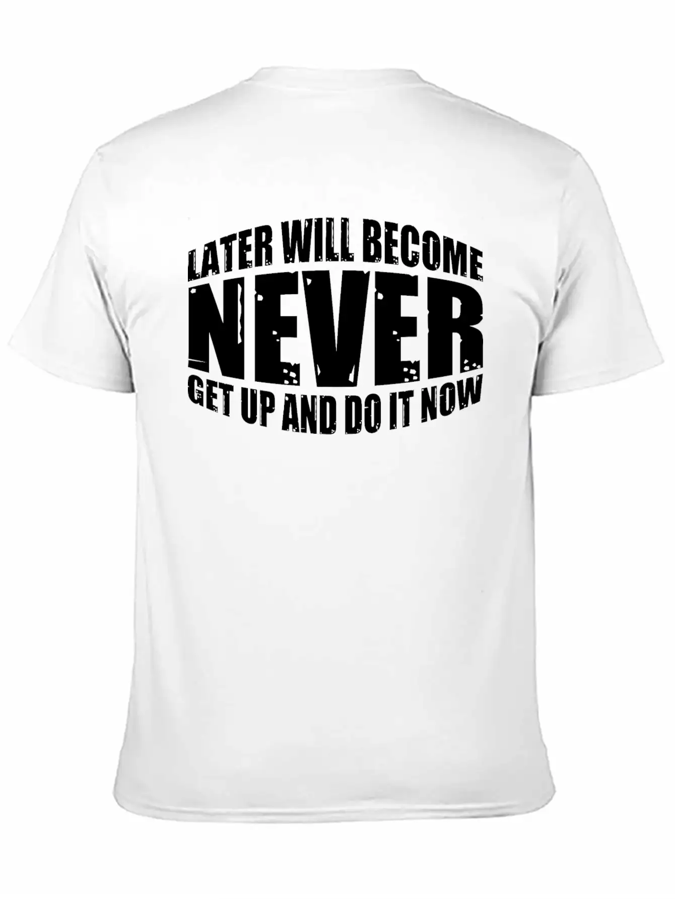 Later Will Become Never, Get Up And Do It Now 4 Soft Cotton Short Sleeve Tee ¨C Unisex Wardrobe Staple