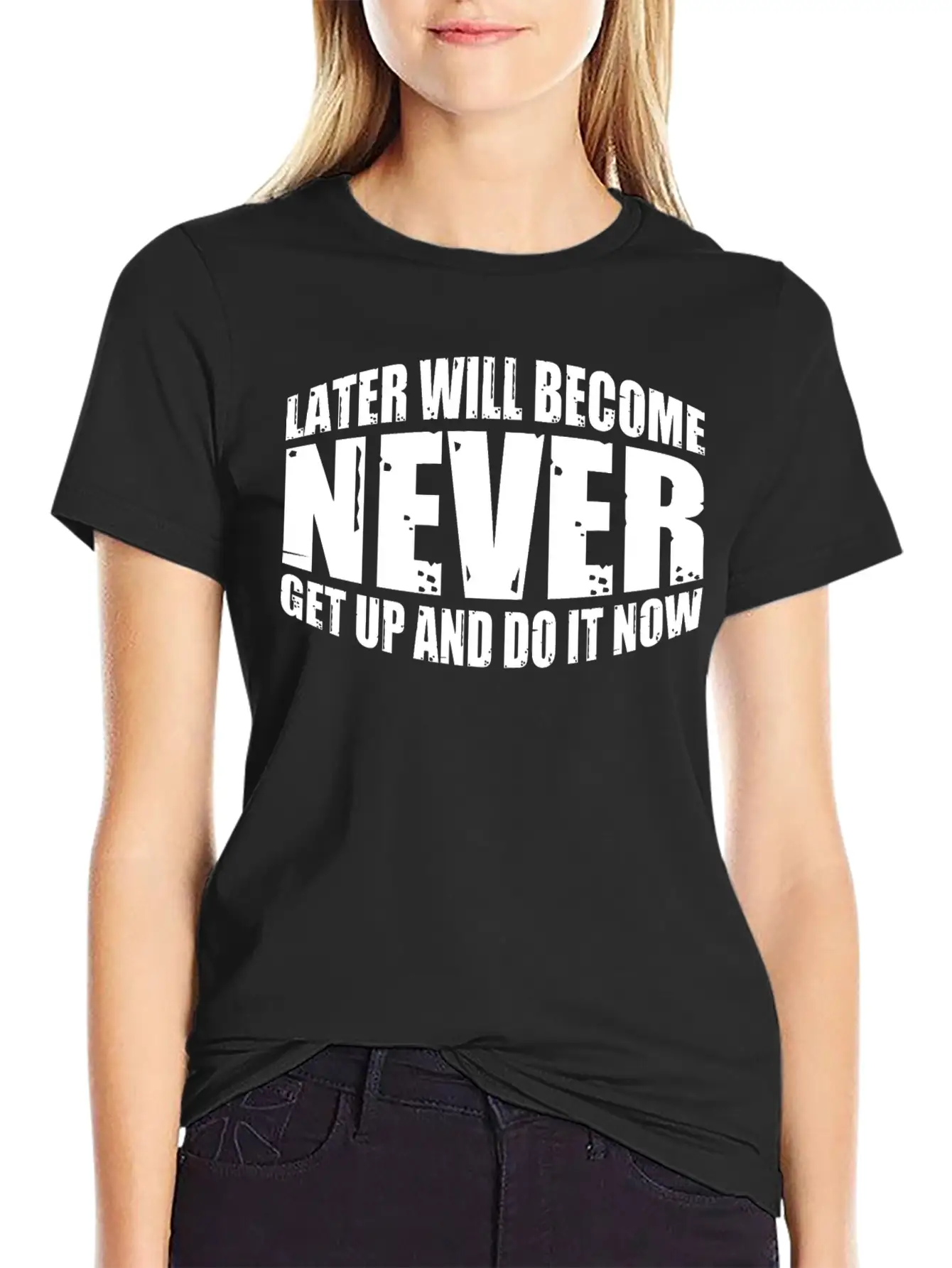 Later Will Become Never, Get Up And Do It Now 4 Soft Cotton Short Sleeve Tee ¨C Unisex Wardrobe Staple