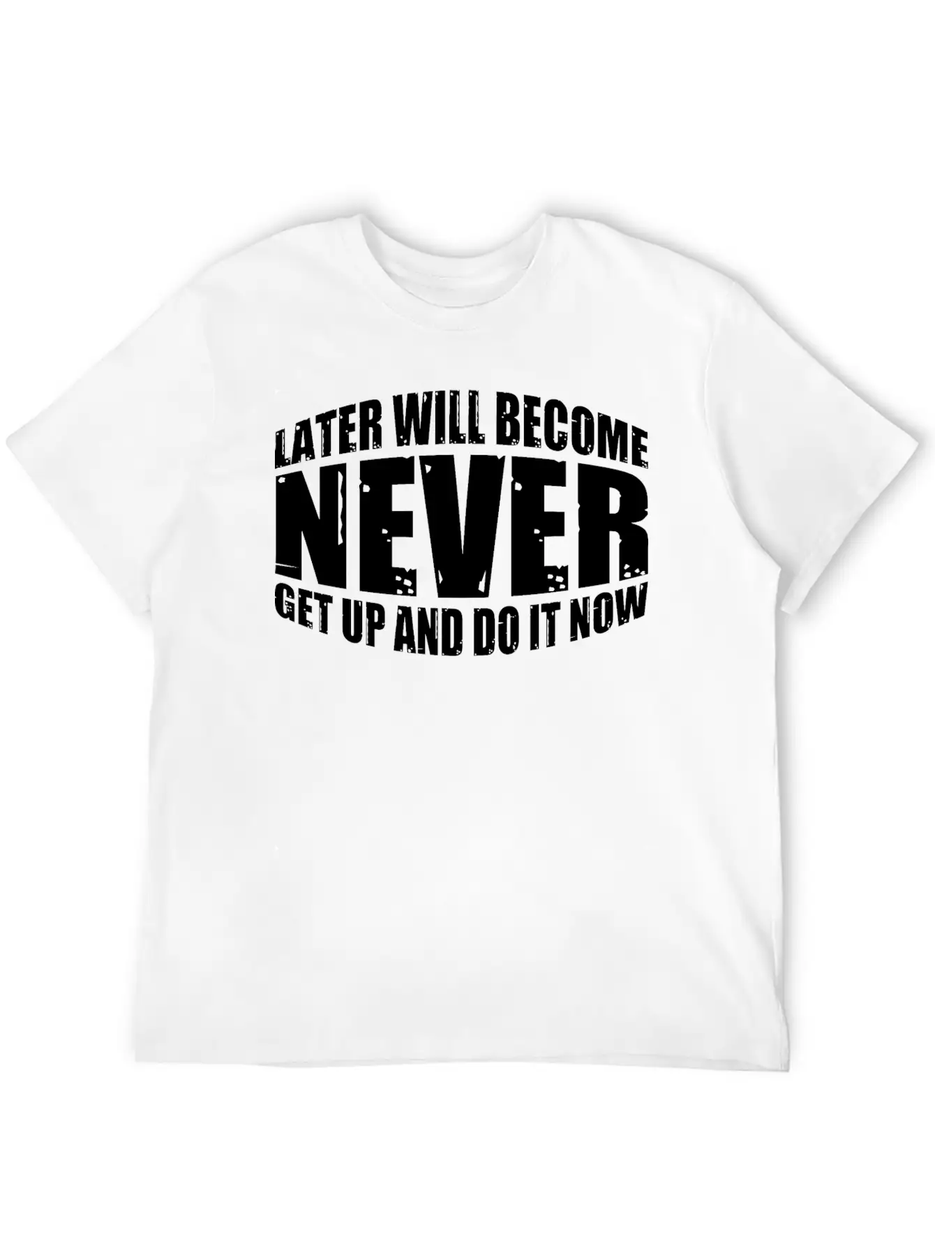 Later Will Become Never, Get Up And Do It Now 4 Soft Cotton Short Sleeve Tee ¨C Unisex Wardrobe Staple