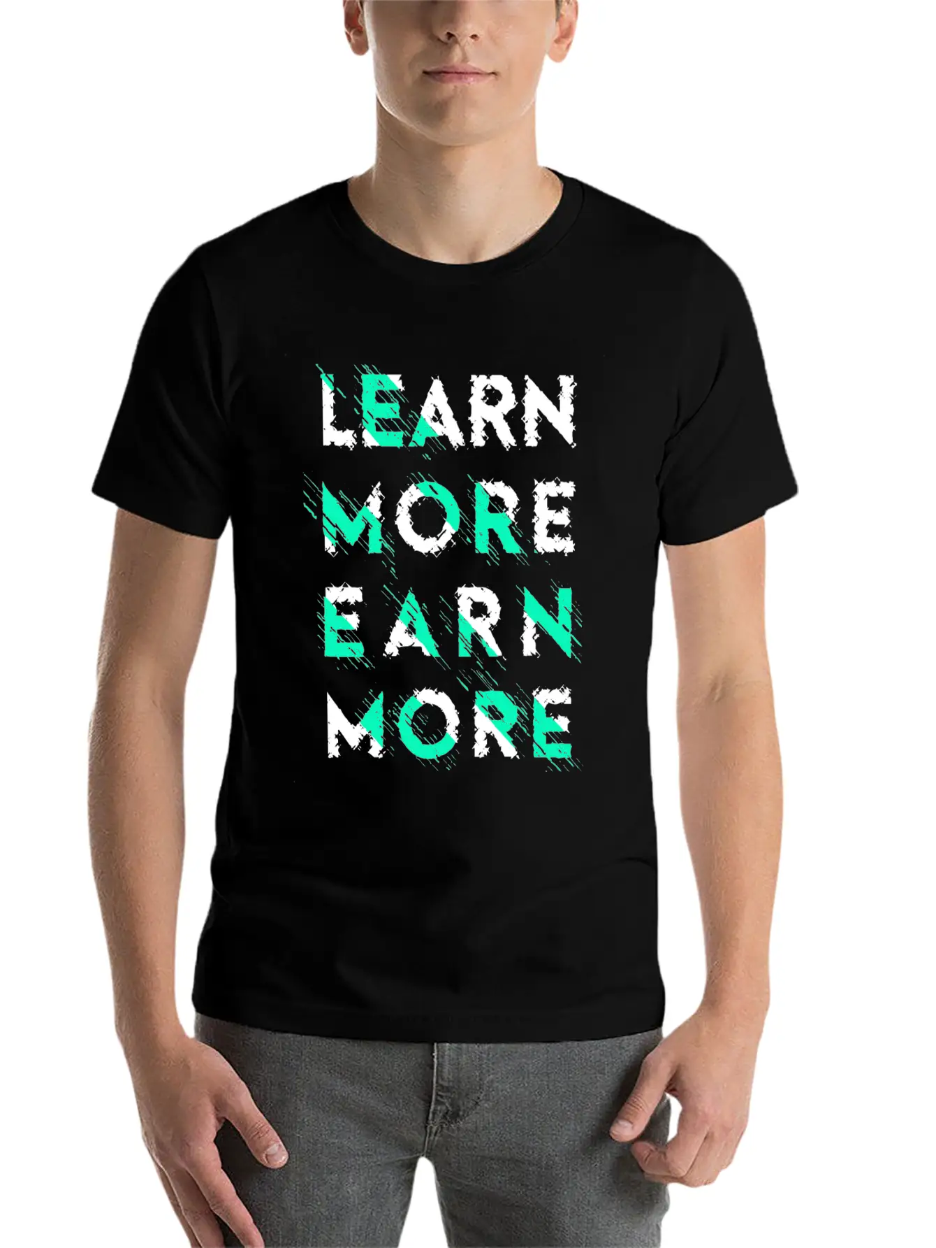 Learn More Earn More Typography Lettering Basic Graphic T-Shirt ¨C Daily Comfort In Soft Cotton