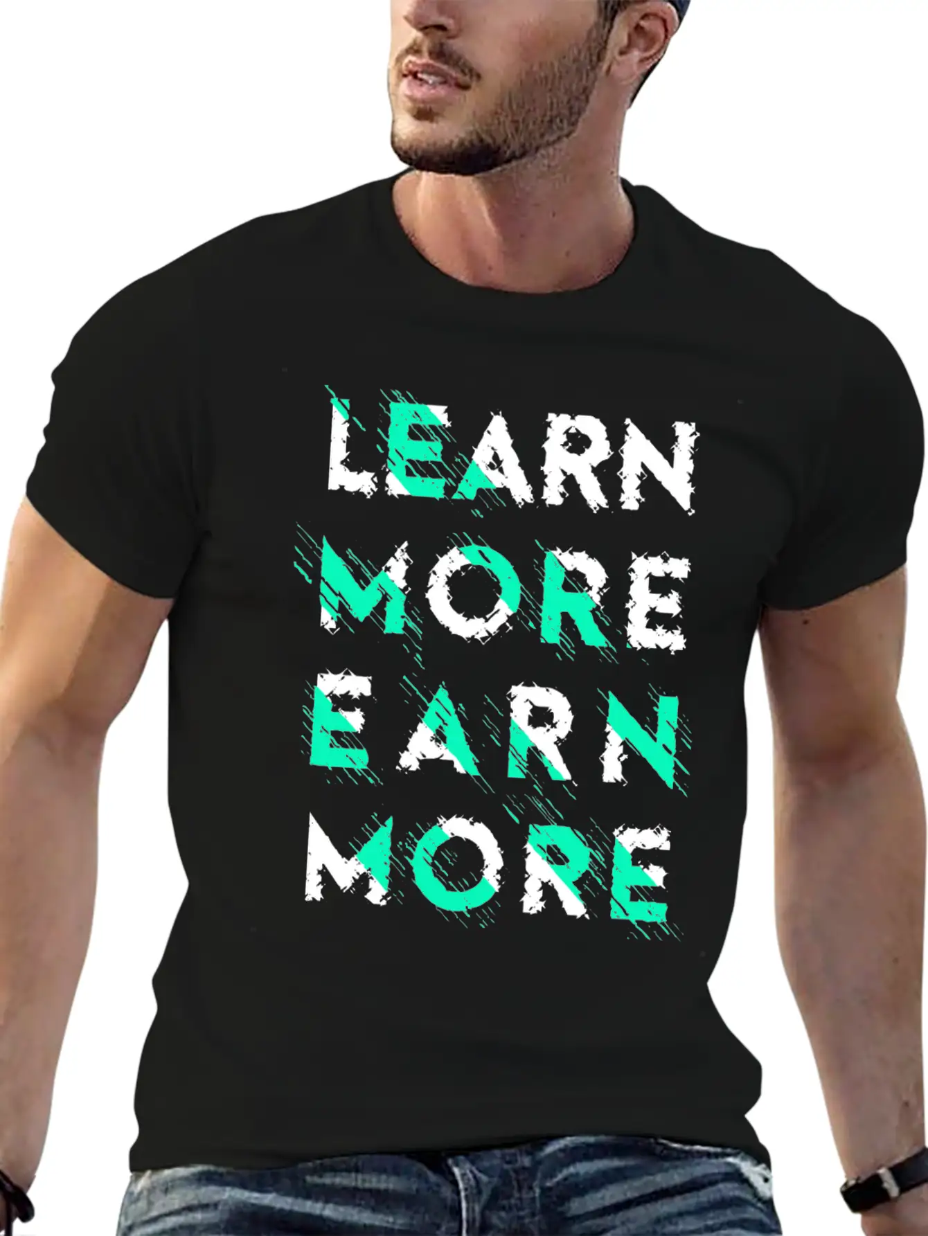 Learn More Earn More Typography Lettering Basic Graphic T-Shirt ¨C Daily Comfort In Soft Cotton