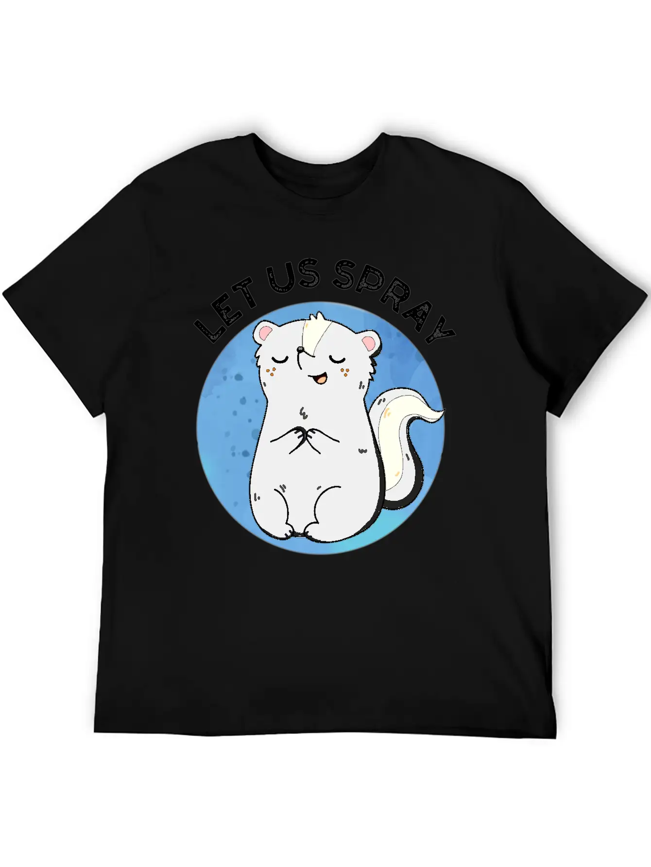 Let Us Spray Funny Skunk Pun Basic Graphic T-Shirt ¨C Daily Comfort In Soft Cotton