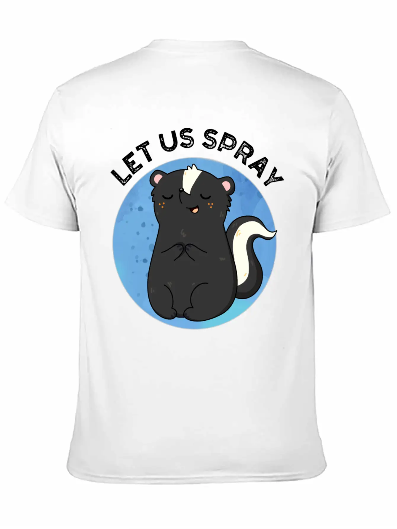 Let Us Spray Funny Skunk Pun Basic Graphic T-Shirt ¨C Daily Comfort In Soft Cotton