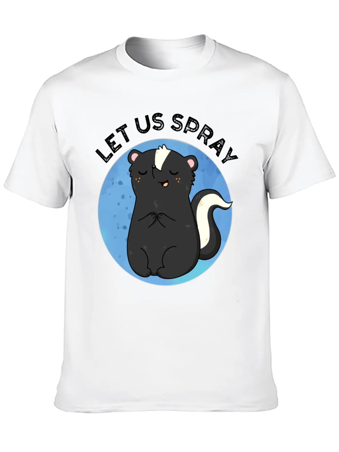 Let Us Spray Funny Skunk Pun Basic Graphic T-Shirt ¨C Daily Comfort In Soft Cotton