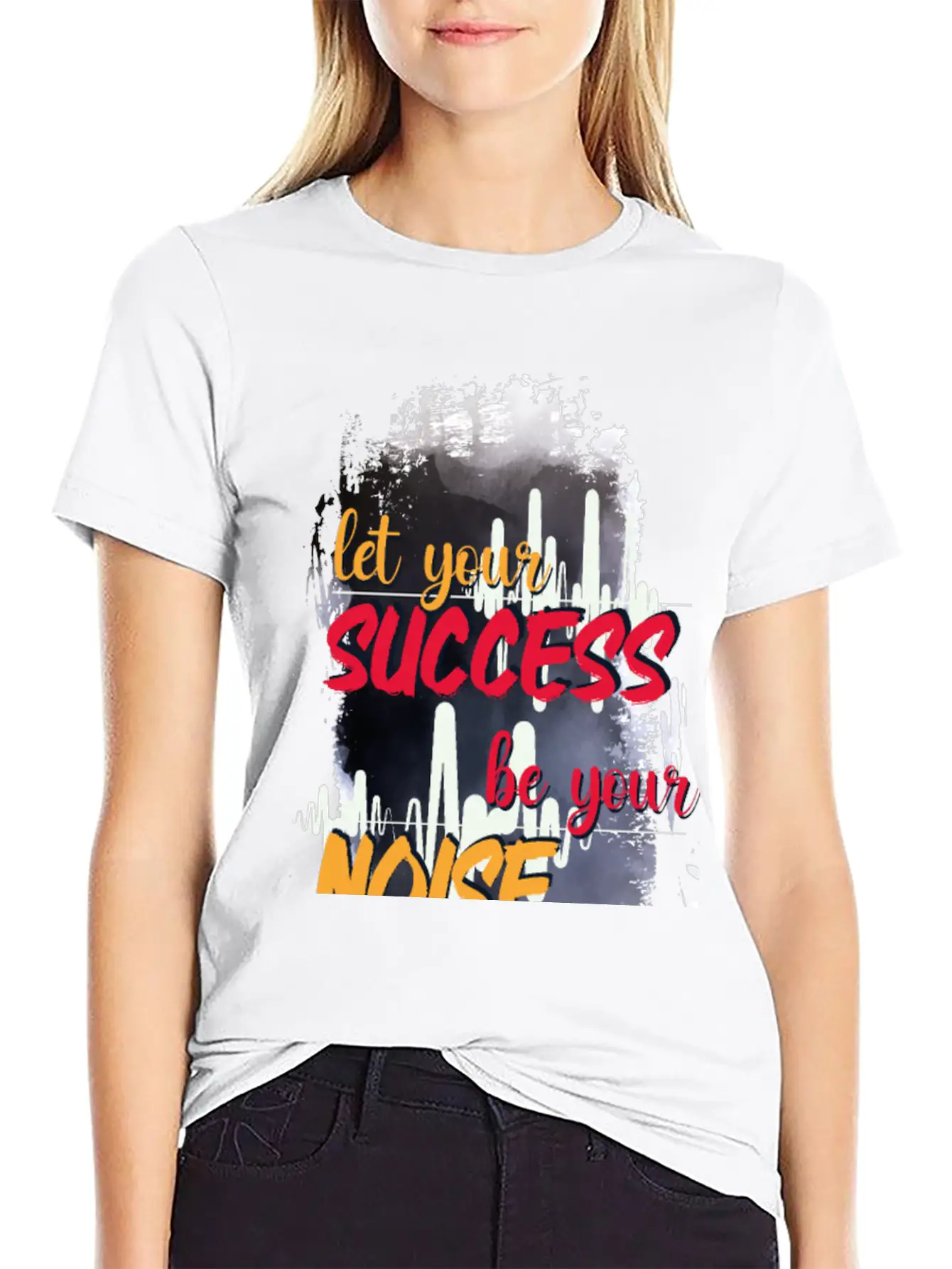 Let Your Success Be Your Noise Basic Graphic T-Shirt ¨C Daily Comfort In Soft Cotton