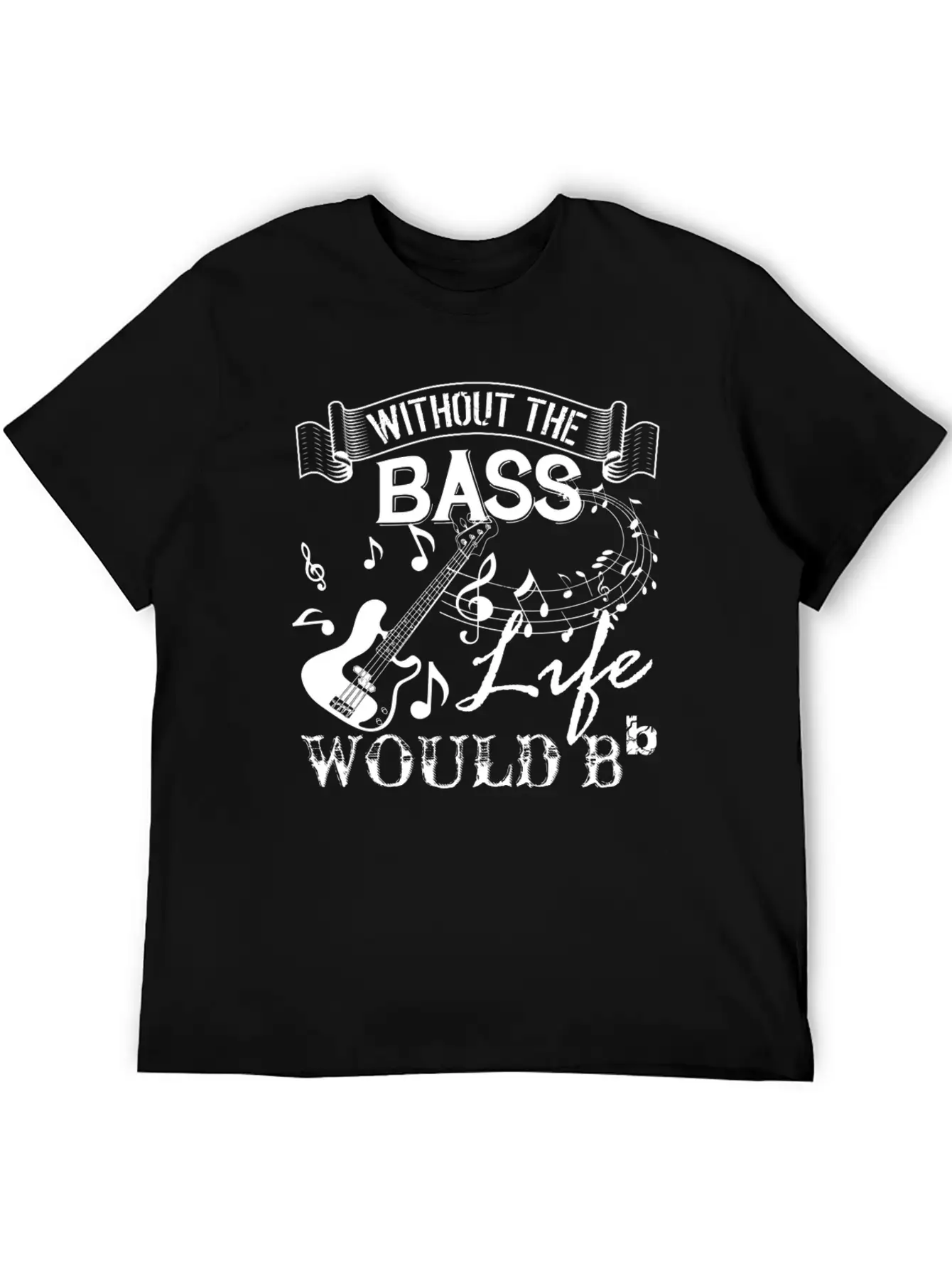 Life Without Bass Shirt Basic Graphic T-Shirt ¨C Daily Comfort In Soft Cotton