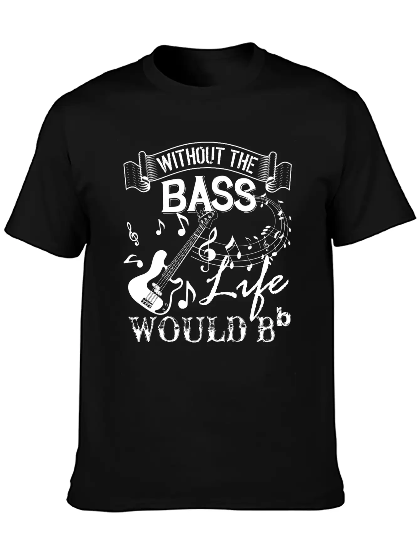 Life Without Bass Shirt Basic Graphic T-Shirt ¨C Daily Comfort In Soft Cotton