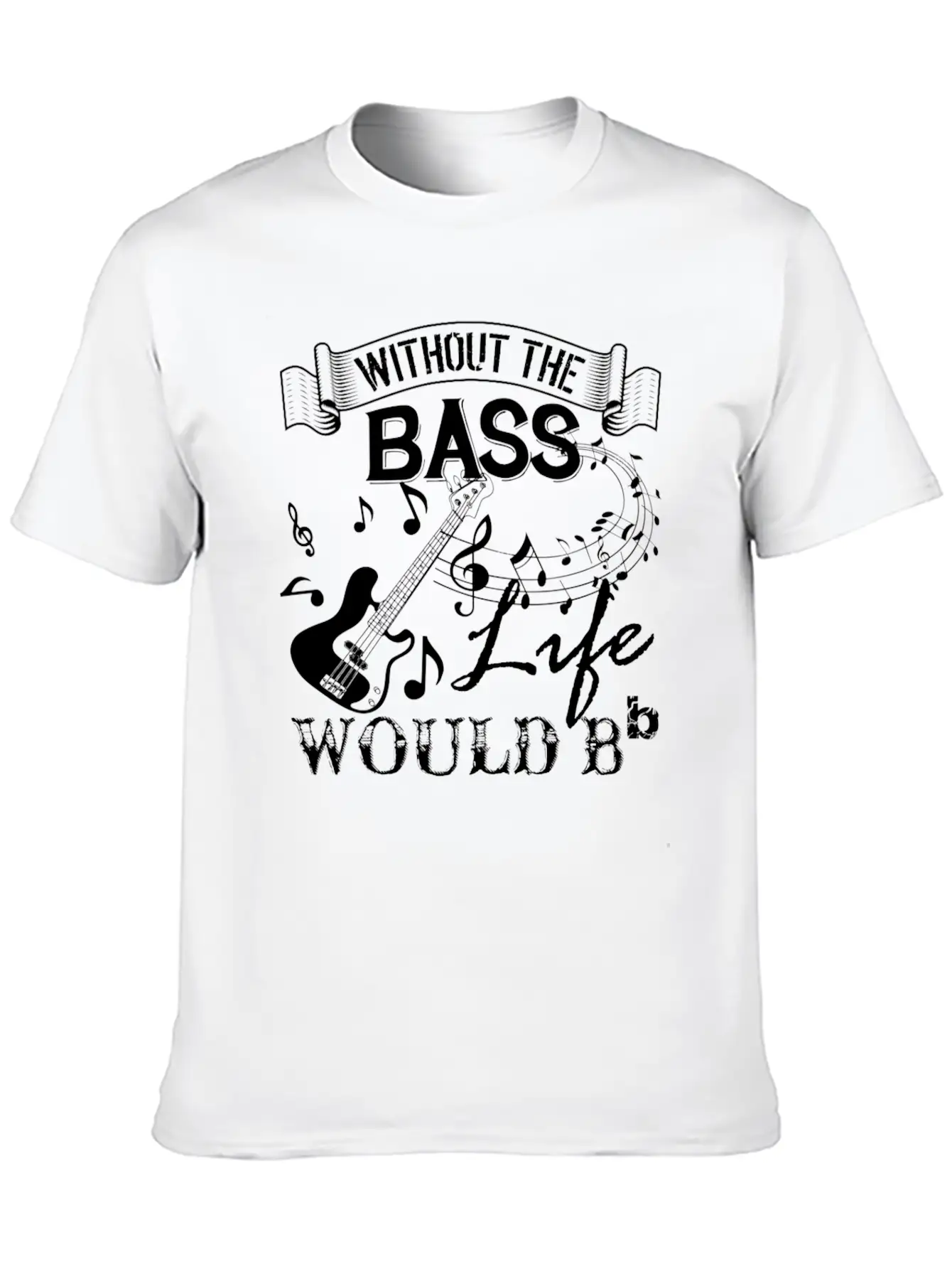 Life Without Bass Shirt Basic Graphic T-Shirt ¨C Daily Comfort In Soft Cotton