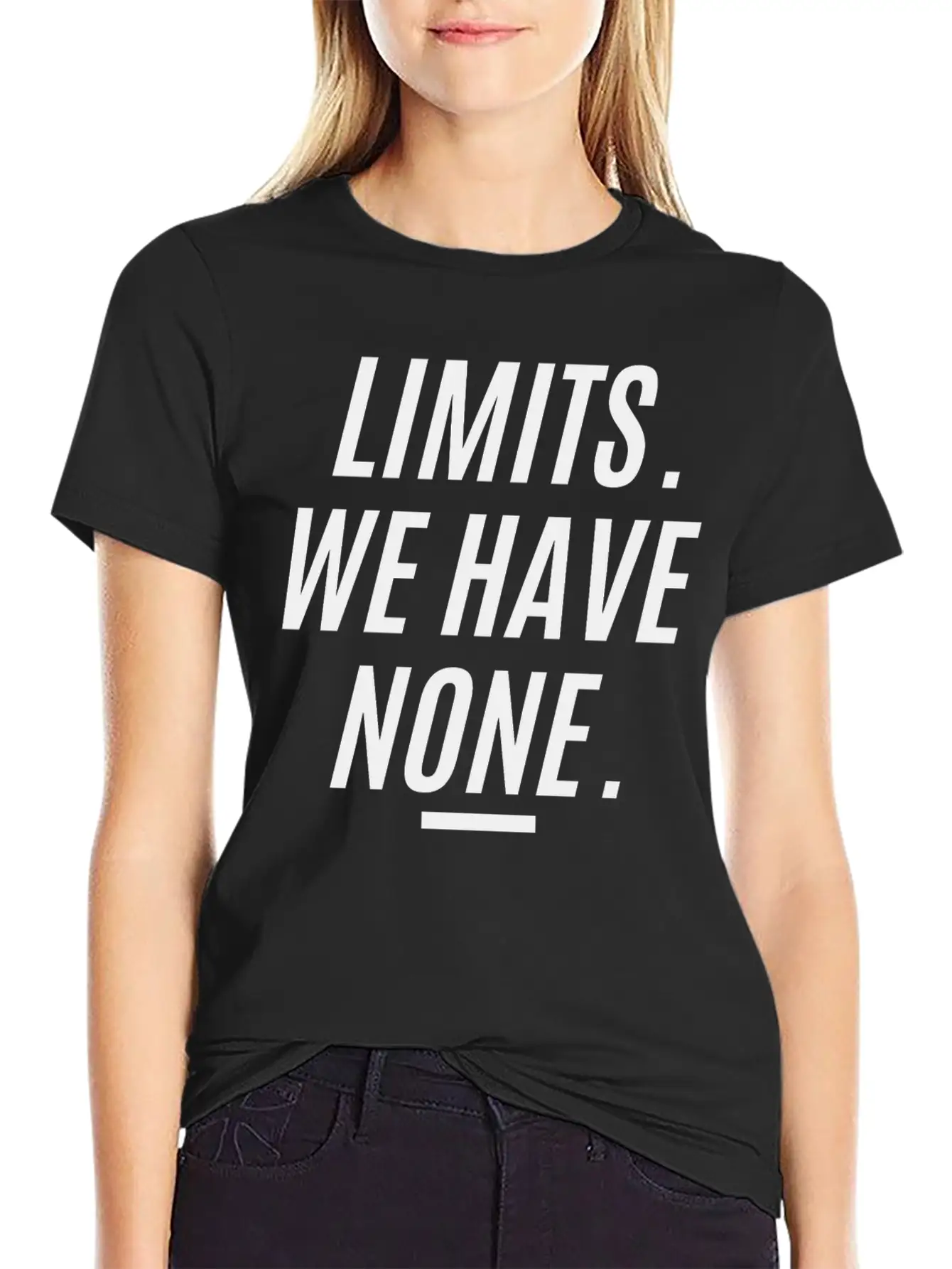 LIMITS WE HAVE NONE (in Black Letters Version) Essential Cotton Tee For Daily Outfits ¨C Unisex Style