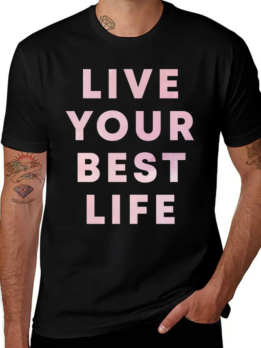 Live Your Best Life Motivation Hustle Positivity Essential Cotton Tee For Daily Outfits ¨C Unisex Style