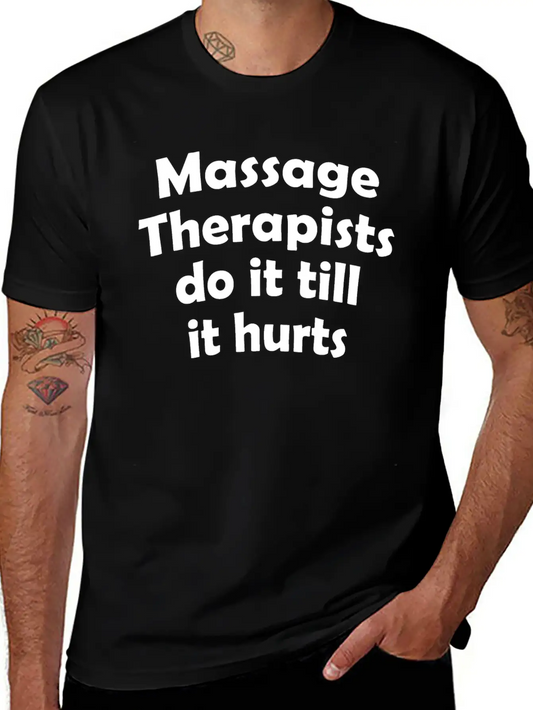 Massage Therapists Hurts T Shirts Essential Cotton Tee For Daily Outfits ¨C Unisex Style