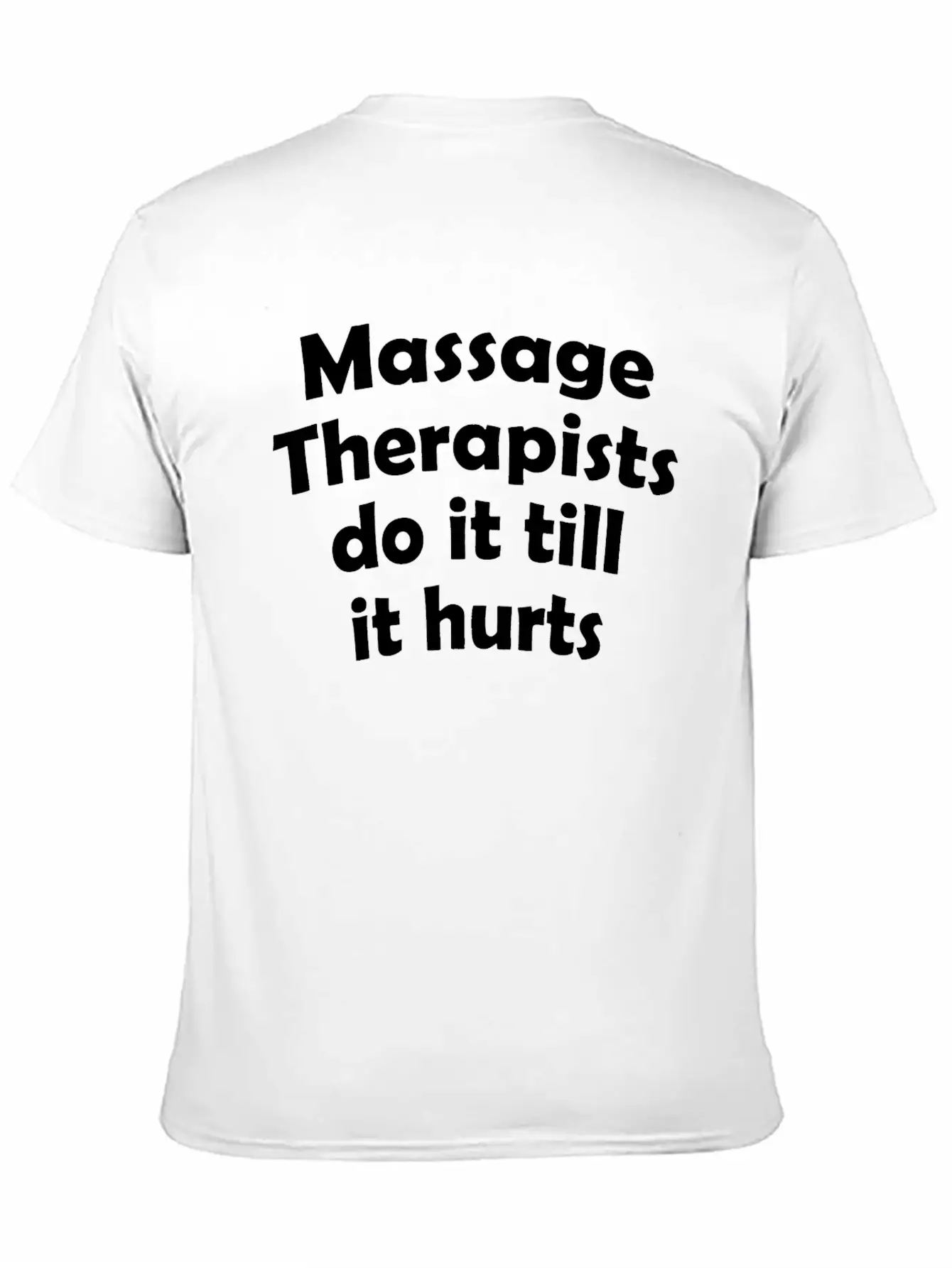 Massage Therapists Hurts T Shirts Essential Cotton Tee For Daily Outfits ¨C Unisex Style