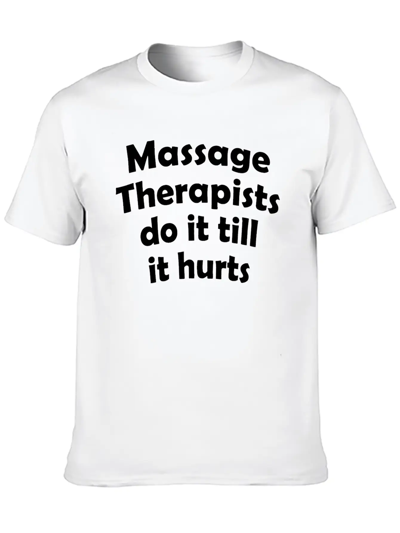 Massage Therapists Hurts T Shirts Essential Cotton Tee For Daily Outfits ¨C Unisex Style