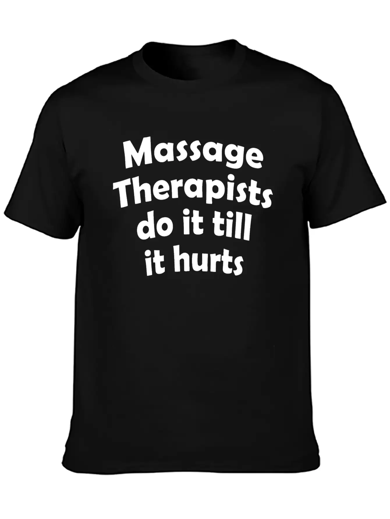Massage Therapists Hurts T Shirts Essential Cotton Tee For Daily Outfits ¨C Unisex Style