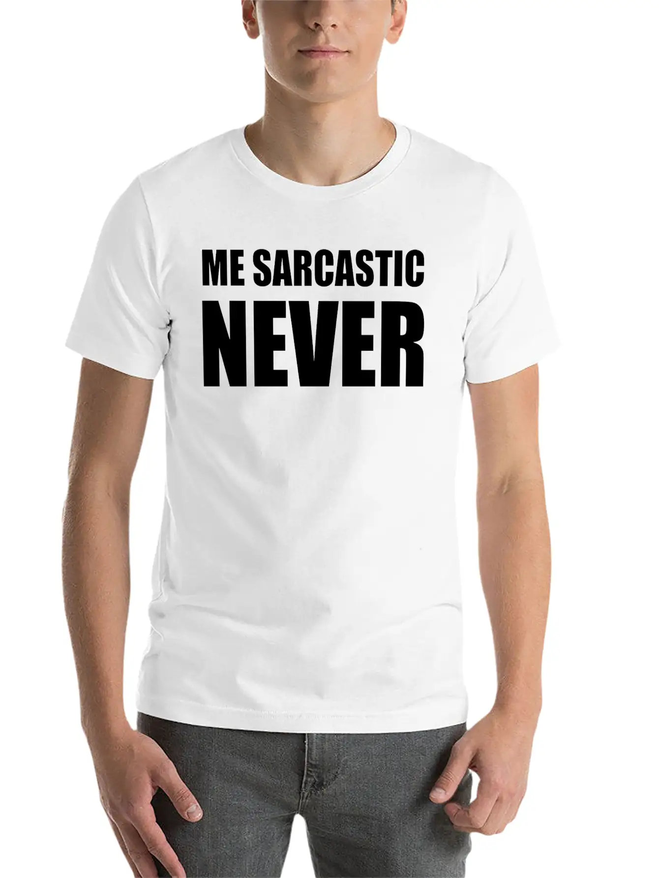 Me Sarcastic Never | Funny Essential Cotton Tee For Daily Outfits ¨C Unisex Style