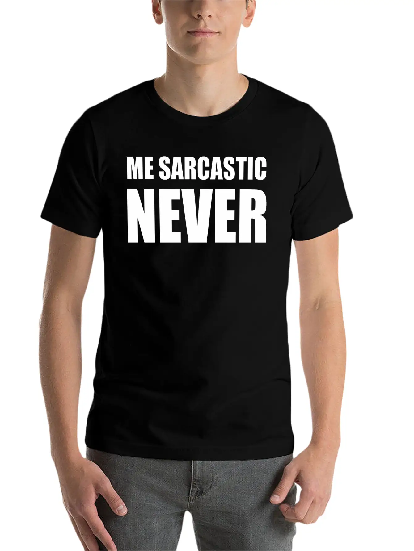 Me Sarcastic Never | Funny Essential Cotton Tee For Daily Outfits ¨C Unisex Style