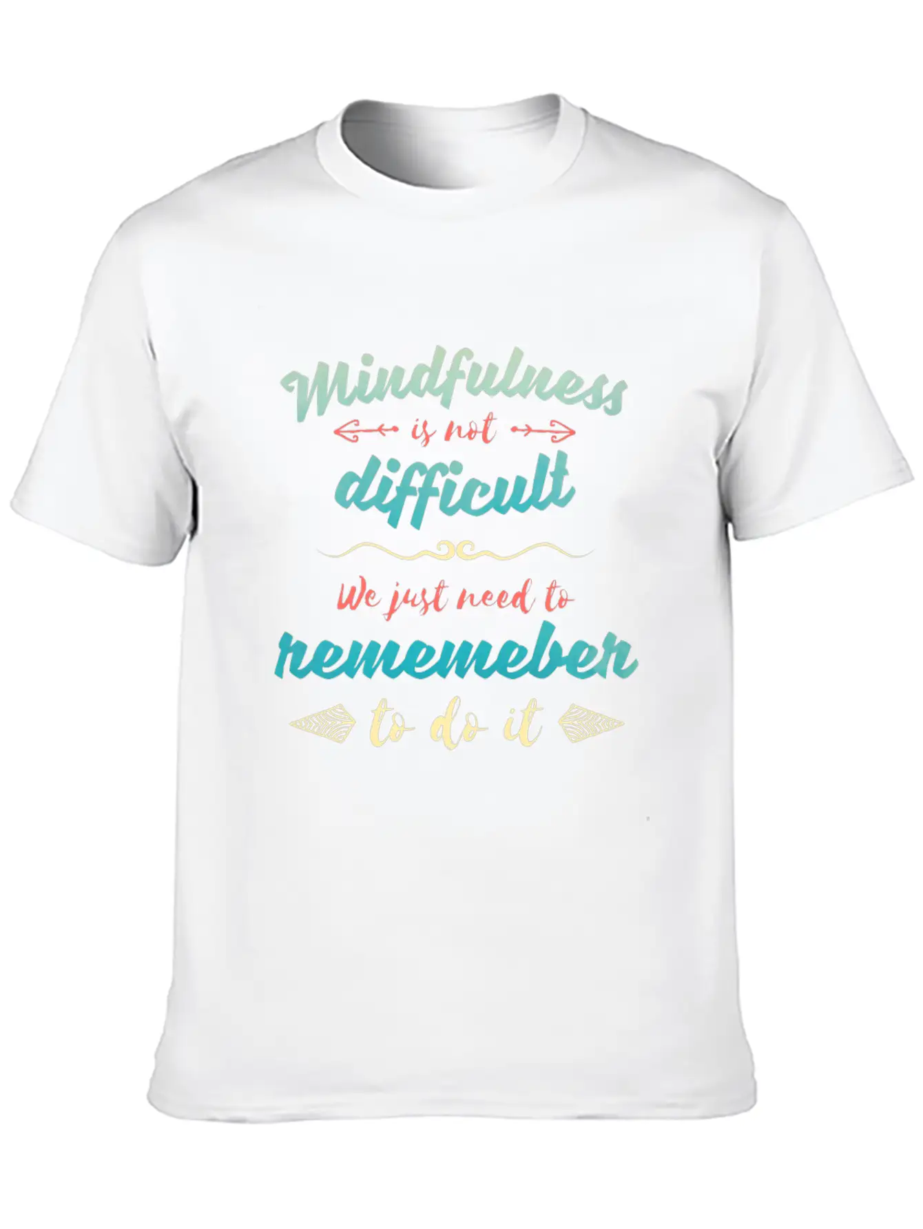 Mindfulness Is Not Difficult Motivational Quote Essential Cotton Tee For Daily Outfits ¨C Unisex Style
