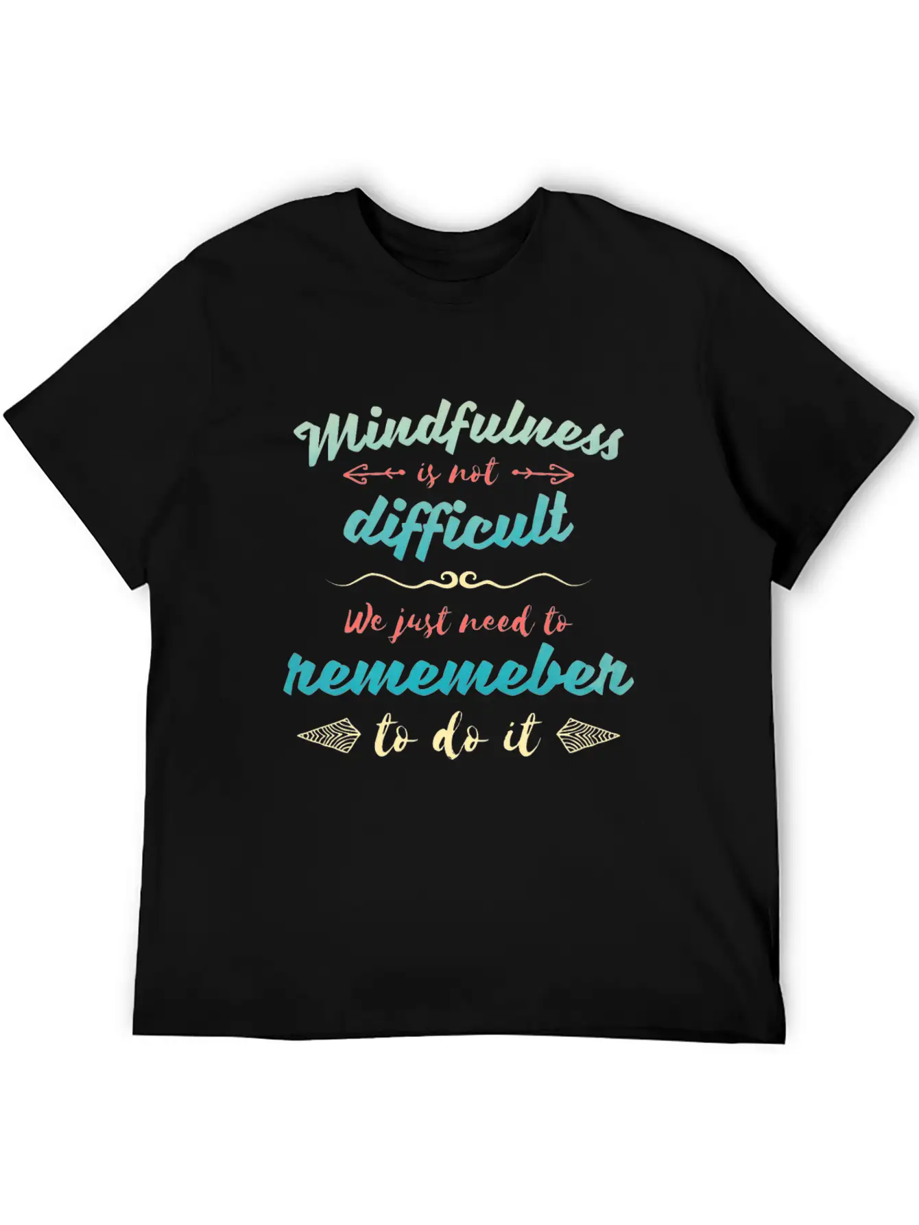 Mindfulness Is Not Difficult Motivational Quote Essential Cotton Tee For Daily Outfits ¨C Unisex Style