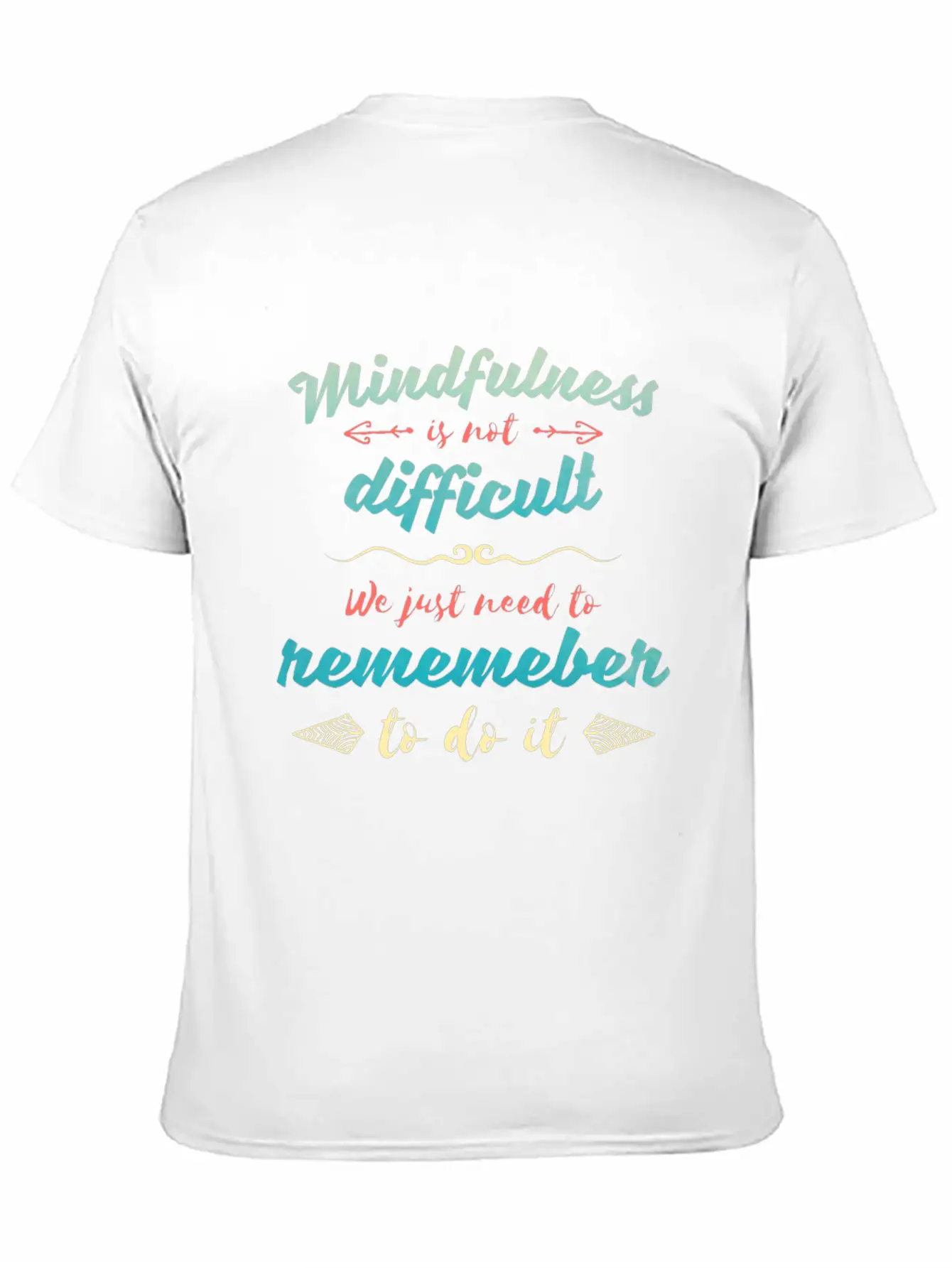Mindfulness Is Not Difficult Motivational Quote Essential Cotton Tee For Daily Outfits ¨C Unisex Style