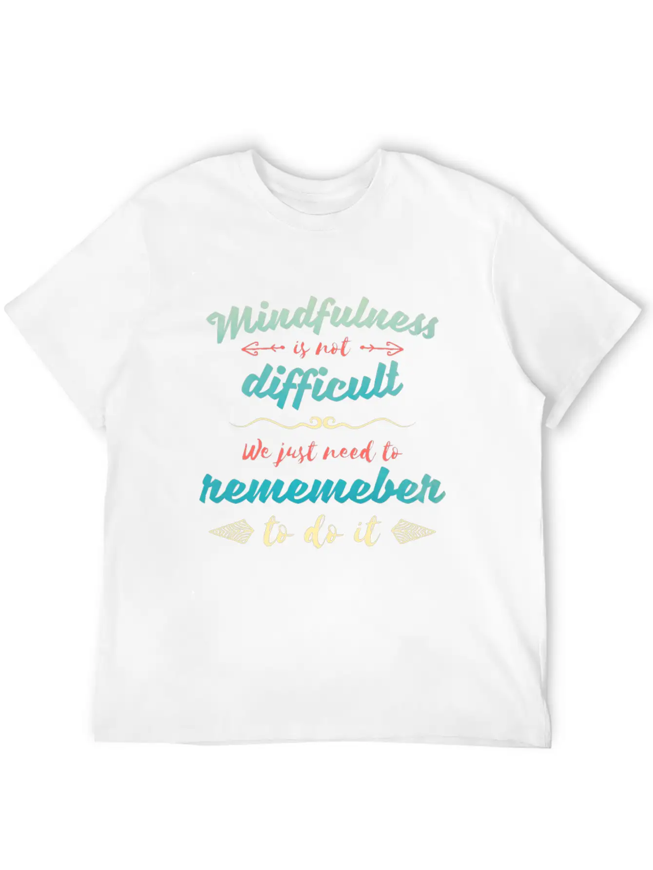 Mindfulness Is Not Difficult Motivational Quote Essential Cotton Tee For Daily Outfits ¨C Unisex Style