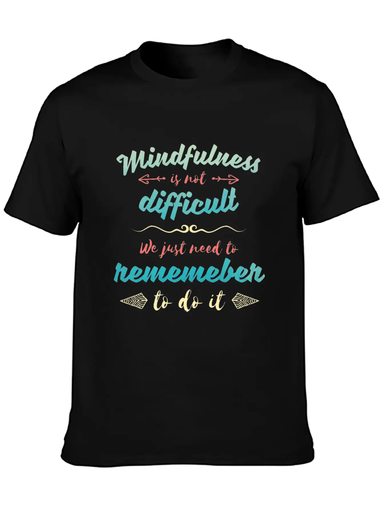 Mindfulness Is Not Difficult Motivational Quote Essential Cotton Tee For Daily Outfits ¨C Unisex Style