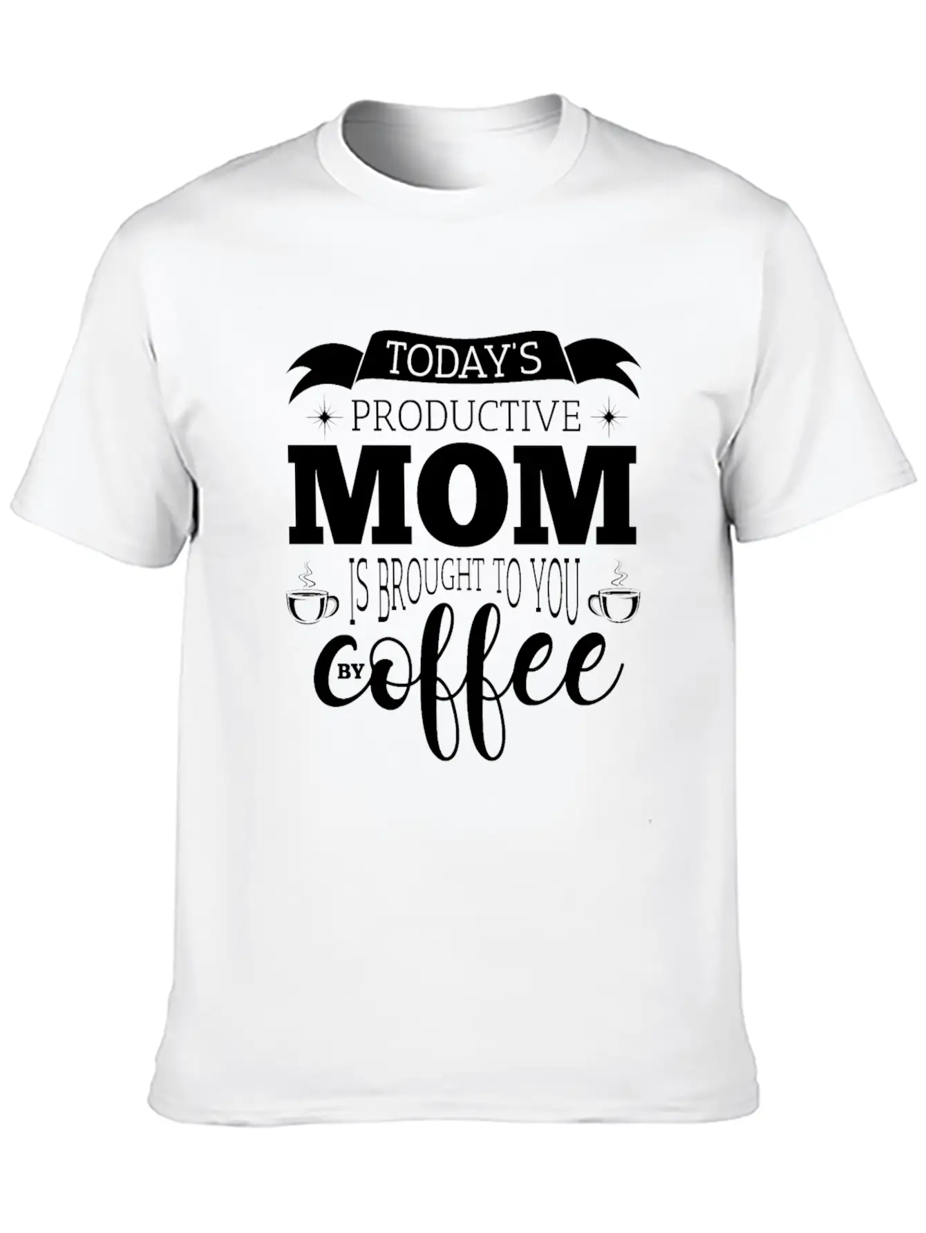 Mother Coffee Inspiration Children Stress Gift Basic Graphic T-Shirt ¨C Daily Comfort In Soft Cotton