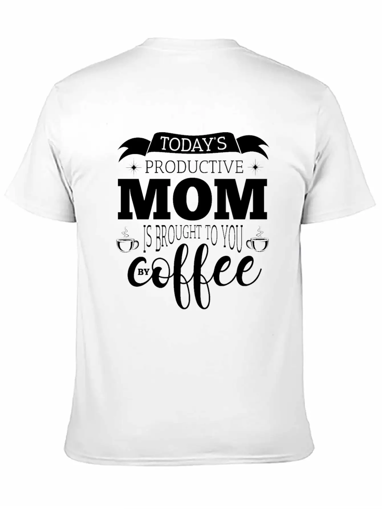 Mother Coffee Inspiration Children Stress Gift Basic Graphic T-Shirt ¨C Daily Comfort In Soft Cotton