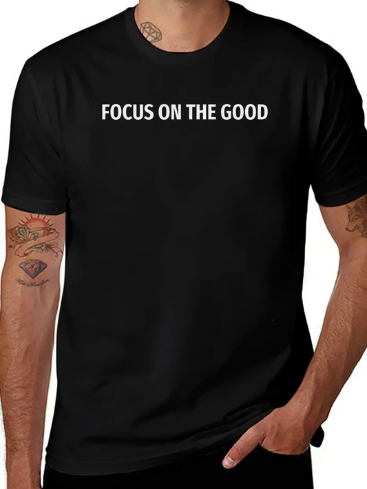 Motivational Shirt Focus On The Good Basic Graphic T-Shirt ¨C Daily Comfort In Soft Cotton