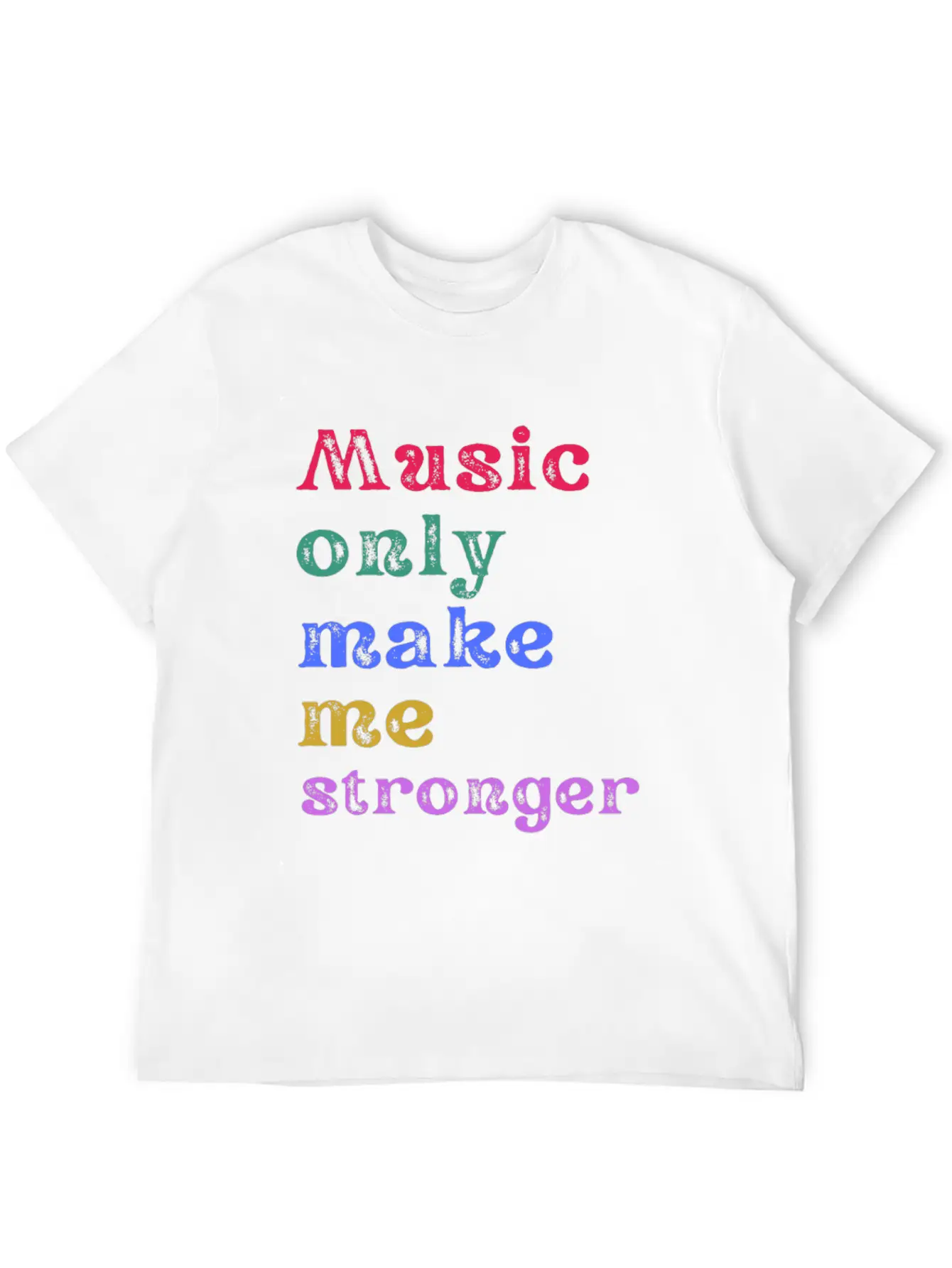 Music Only Make Me Strong Unisex Casual T-Shirt ¨C Clean Design For Daily Comfort
