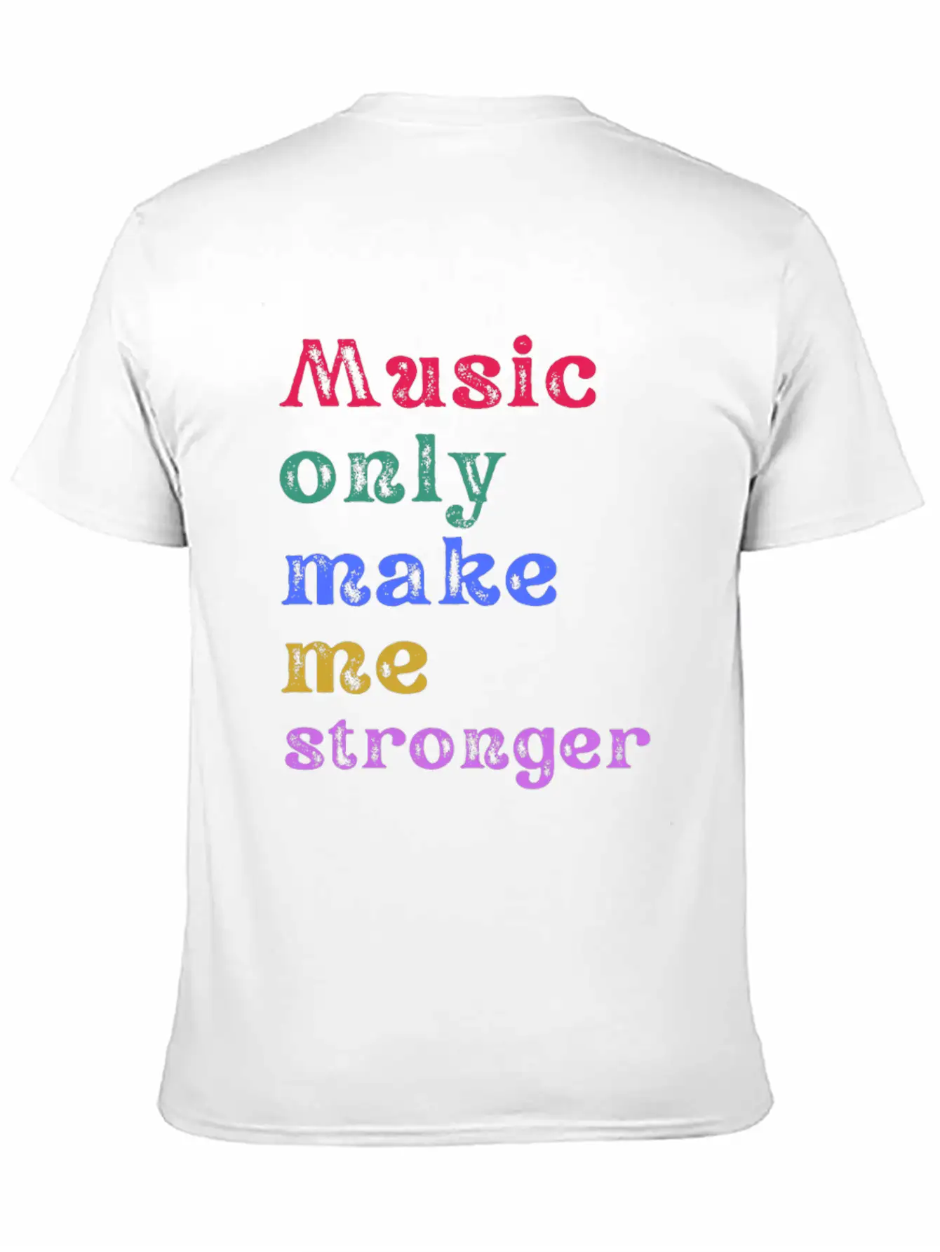 Music Only Make Me Strong Unisex Casual T-Shirt ¨C Clean Design For Daily Comfort