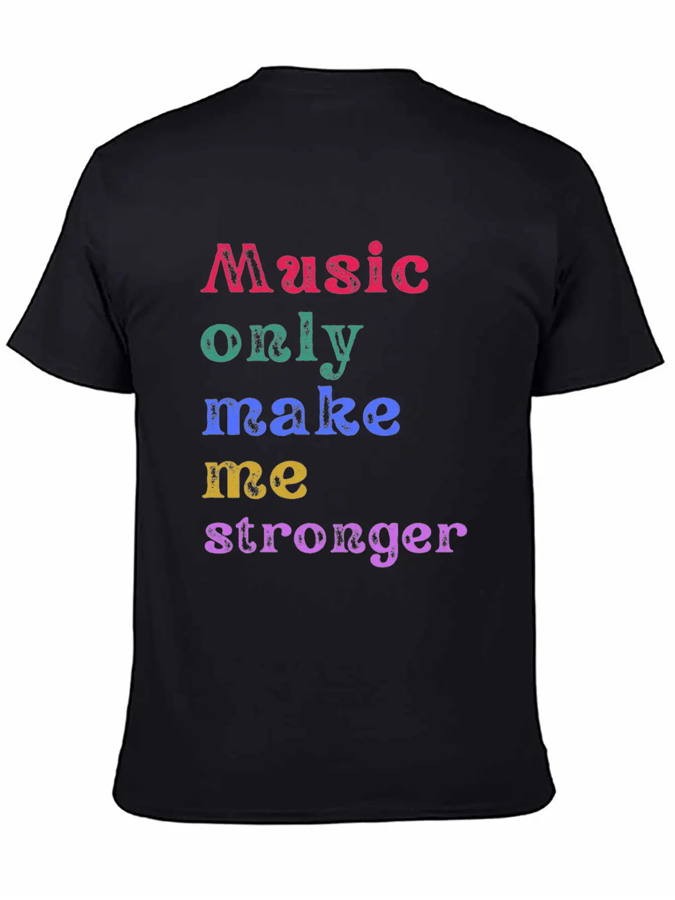 Music Only Make Me Strong Unisex Casual T-Shirt ¨C Clean Design For Daily Comfort