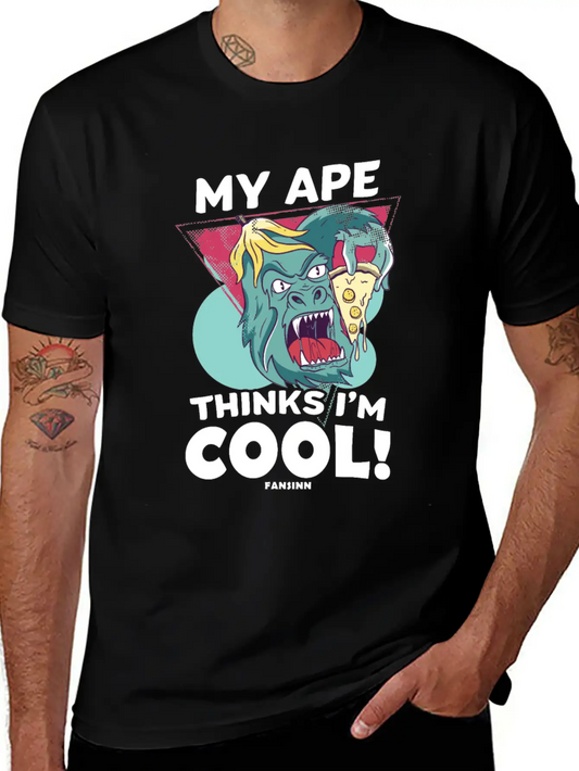 My Ape Thinks I'm Cool Basic Graphic T-Shirt ¨C Daily Comfort In Soft Cotton