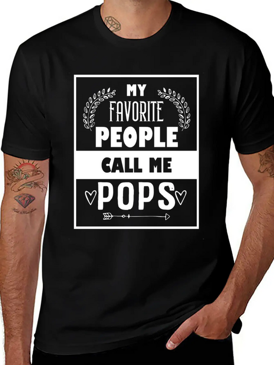 My Favorite People Call Me Pops Father's Day For C Basic Graphic T-Shirt ¨C Daily Comfort In Soft Cotton