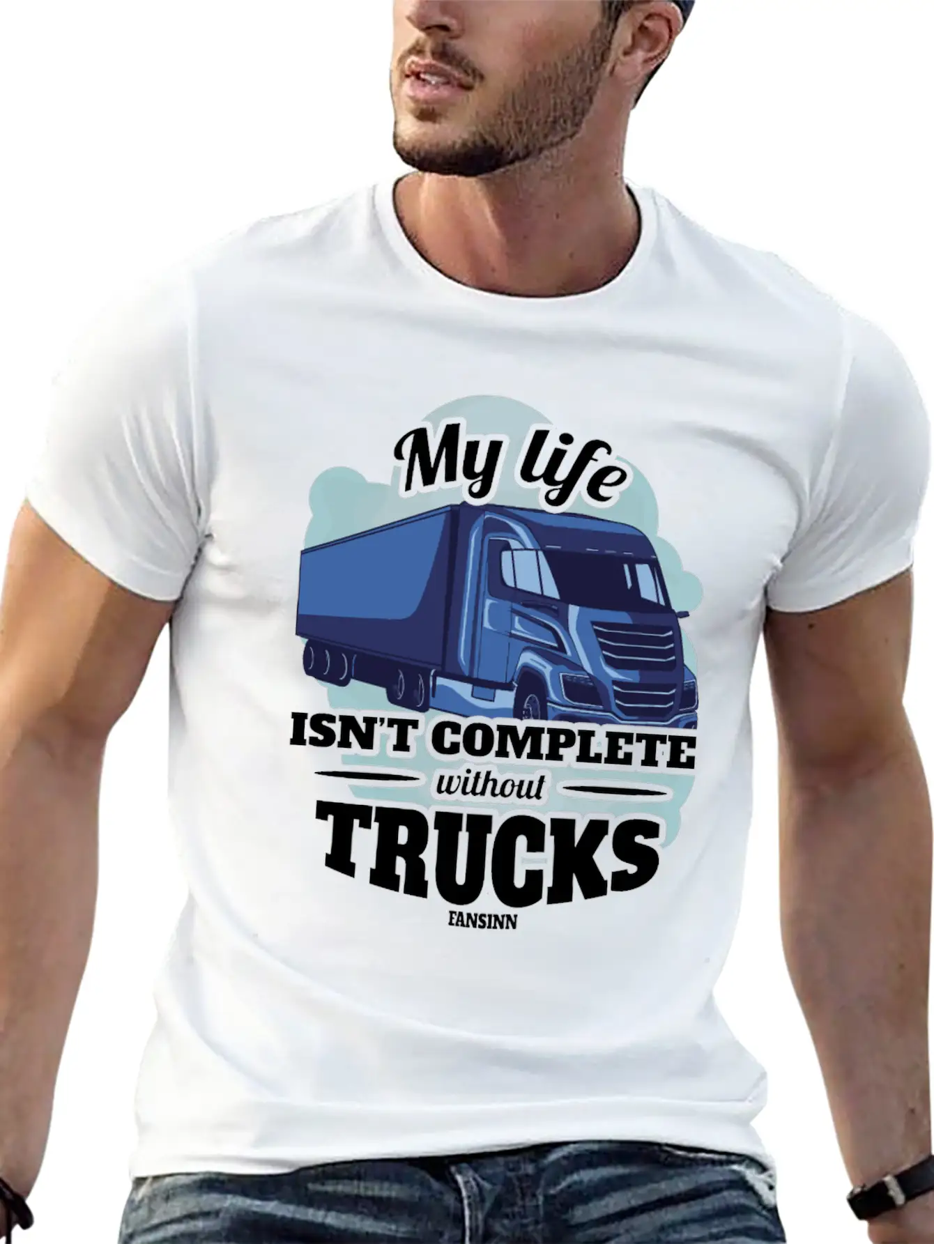 My Life Isn't Complete Without Trucks Unisex Casual T-Shirt ¨C Clean Design For Daily Comfort