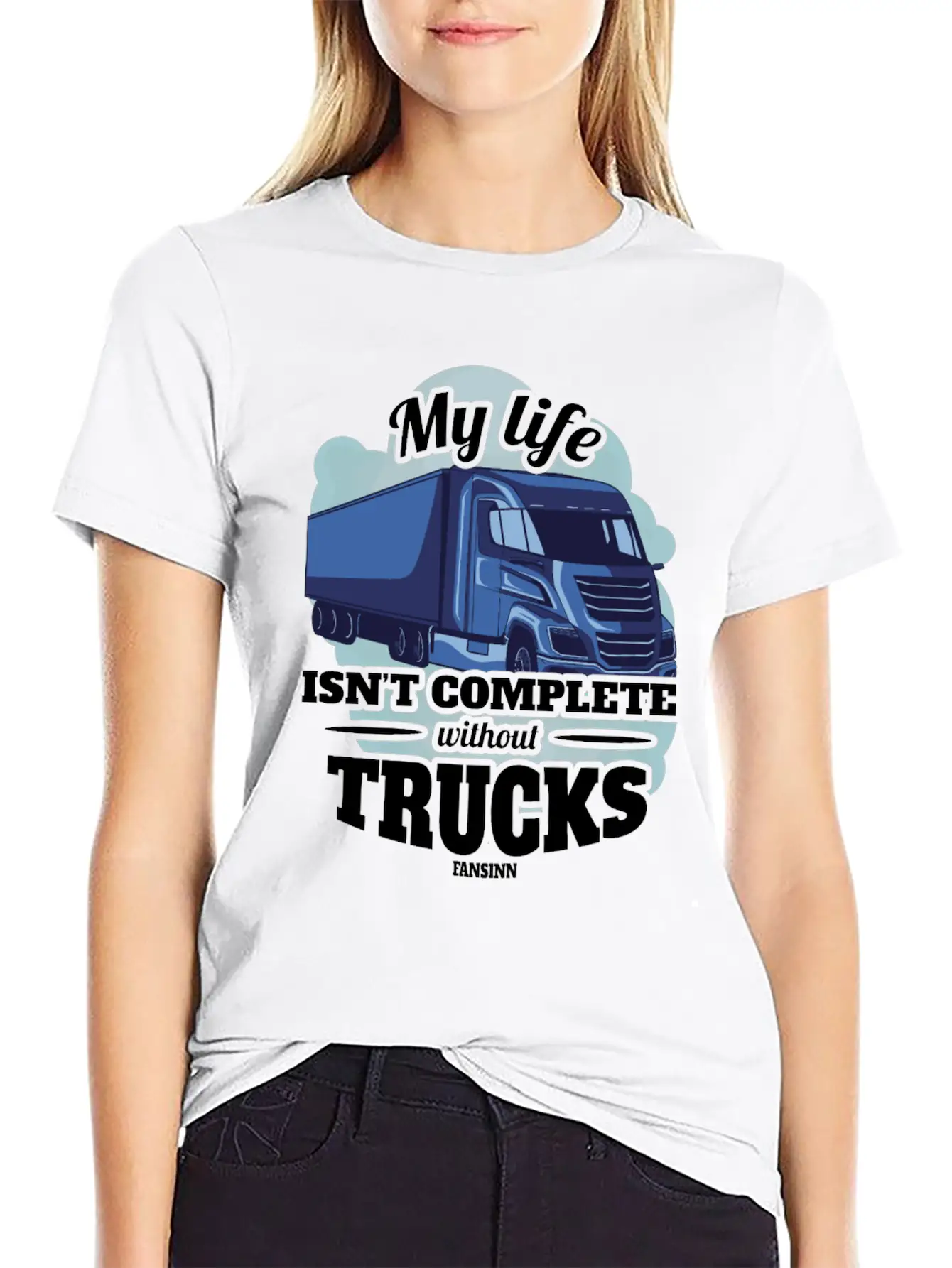 My Life Isn't Complete Without Trucks Unisex Casual T-Shirt ¨C Clean Design For Daily Comfort
