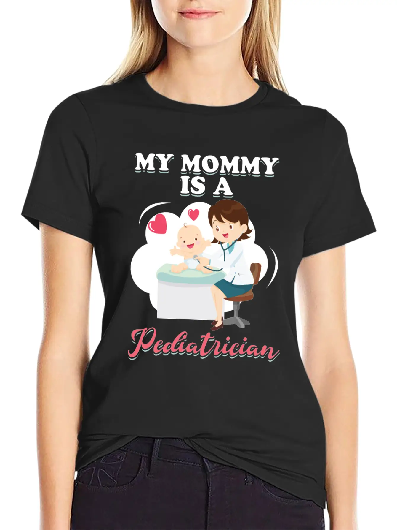 My Mommy Is A Pediatrician Profession Doctor Gift Basic Graphic T-Shirt ¨C Daily Comfort In Soft Cotton