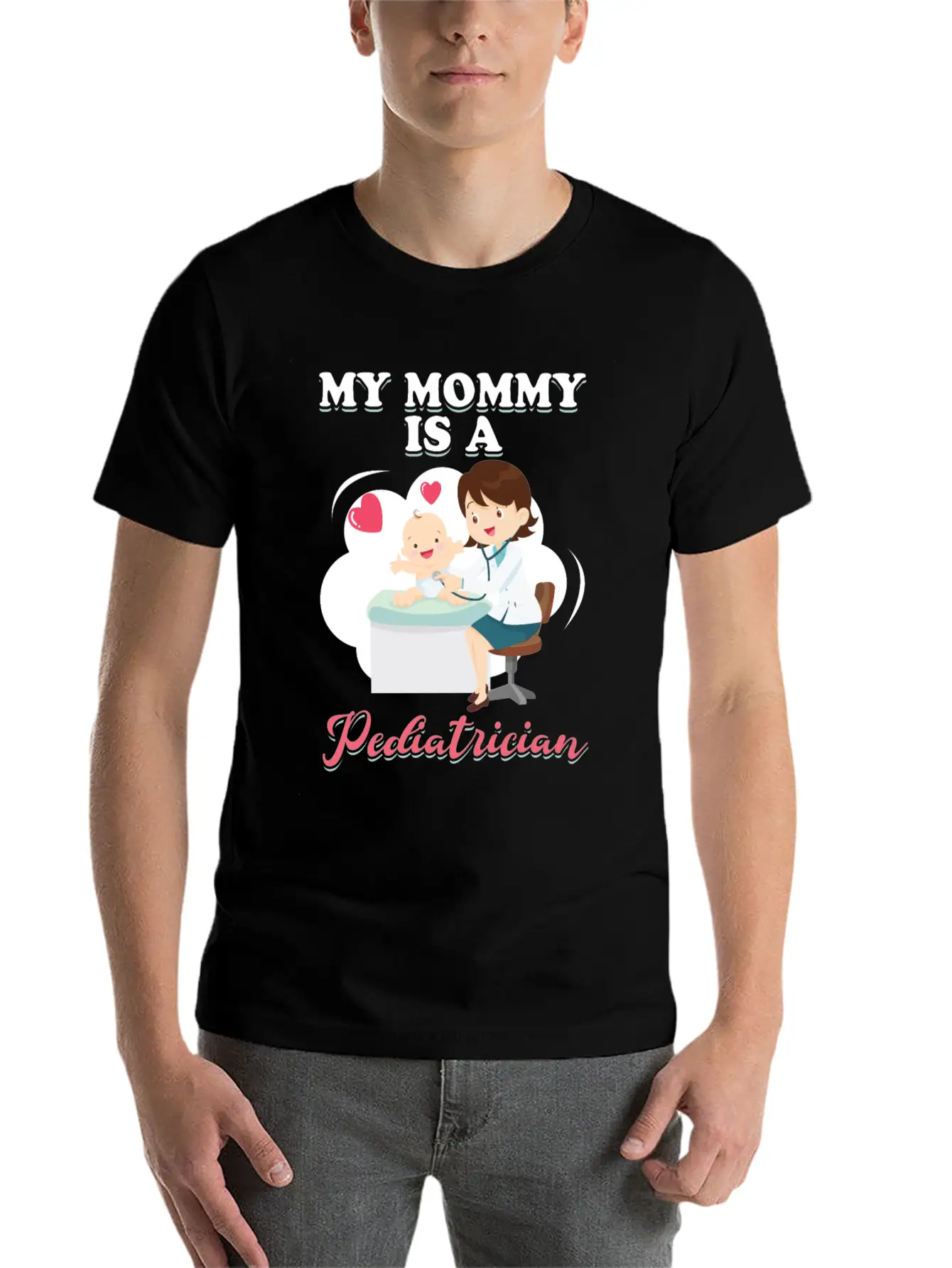 My Mommy Is A Pediatrician Profession Doctor Gift Basic Graphic T-Shirt ¨C Daily Comfort In Soft Cotton