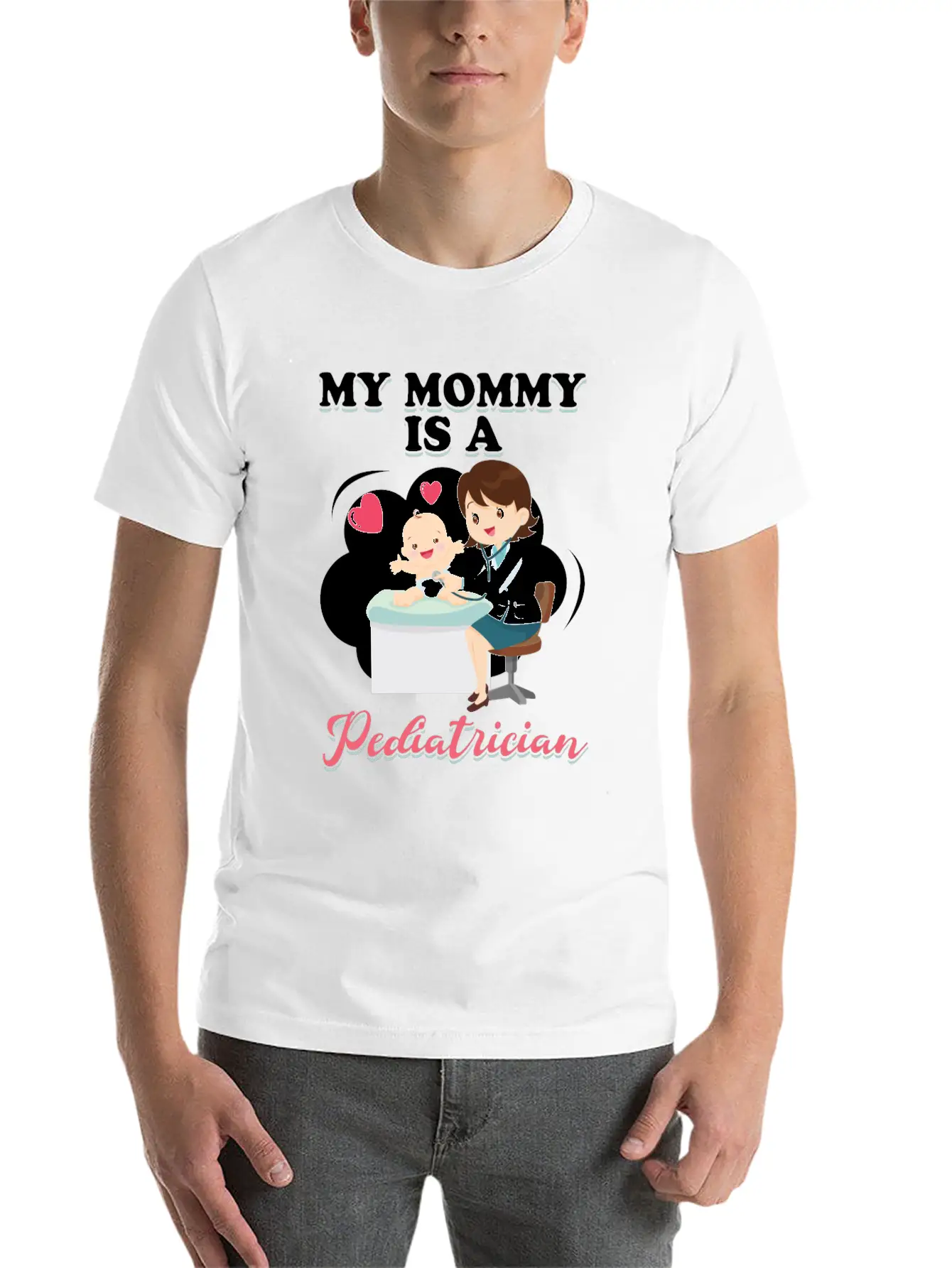 My Mommy Is A Pediatrician Profession Doctor Gift Basic Graphic T-Shirt ¨C Daily Comfort In Soft Cotton